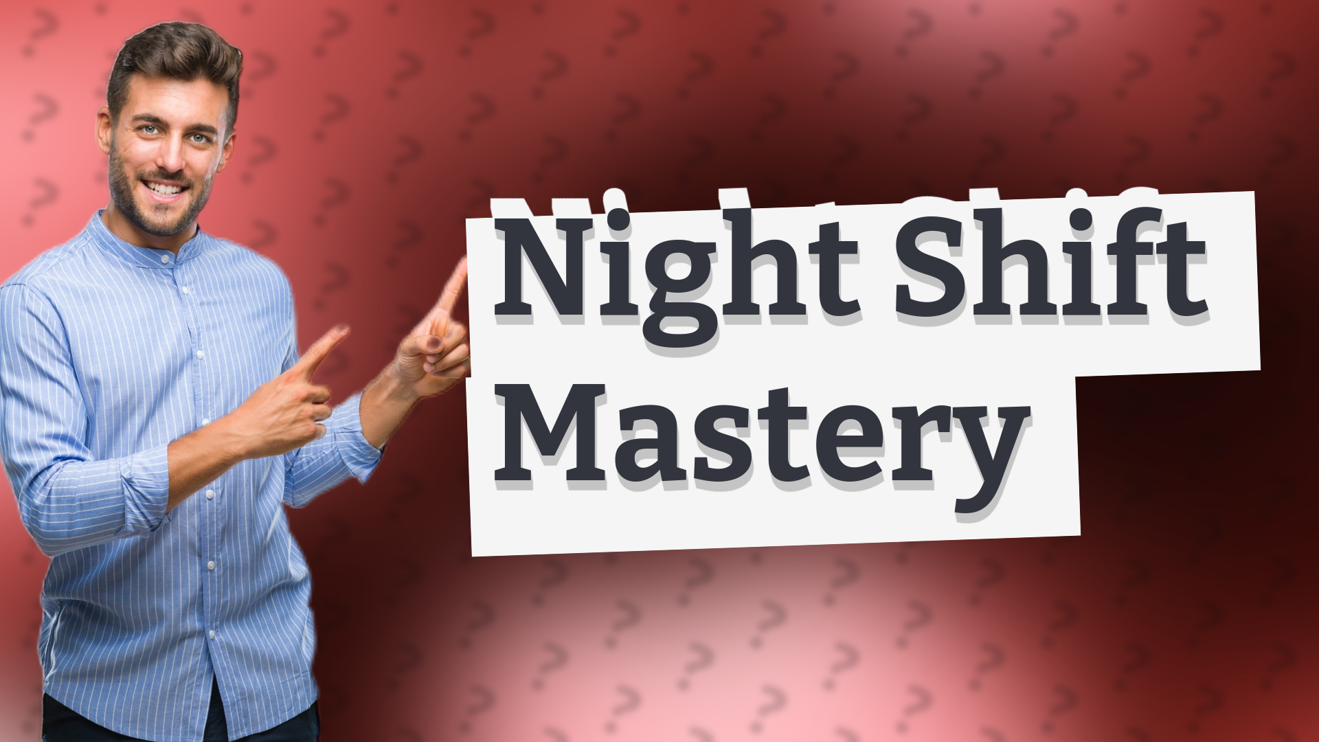 Night Shift Mastery