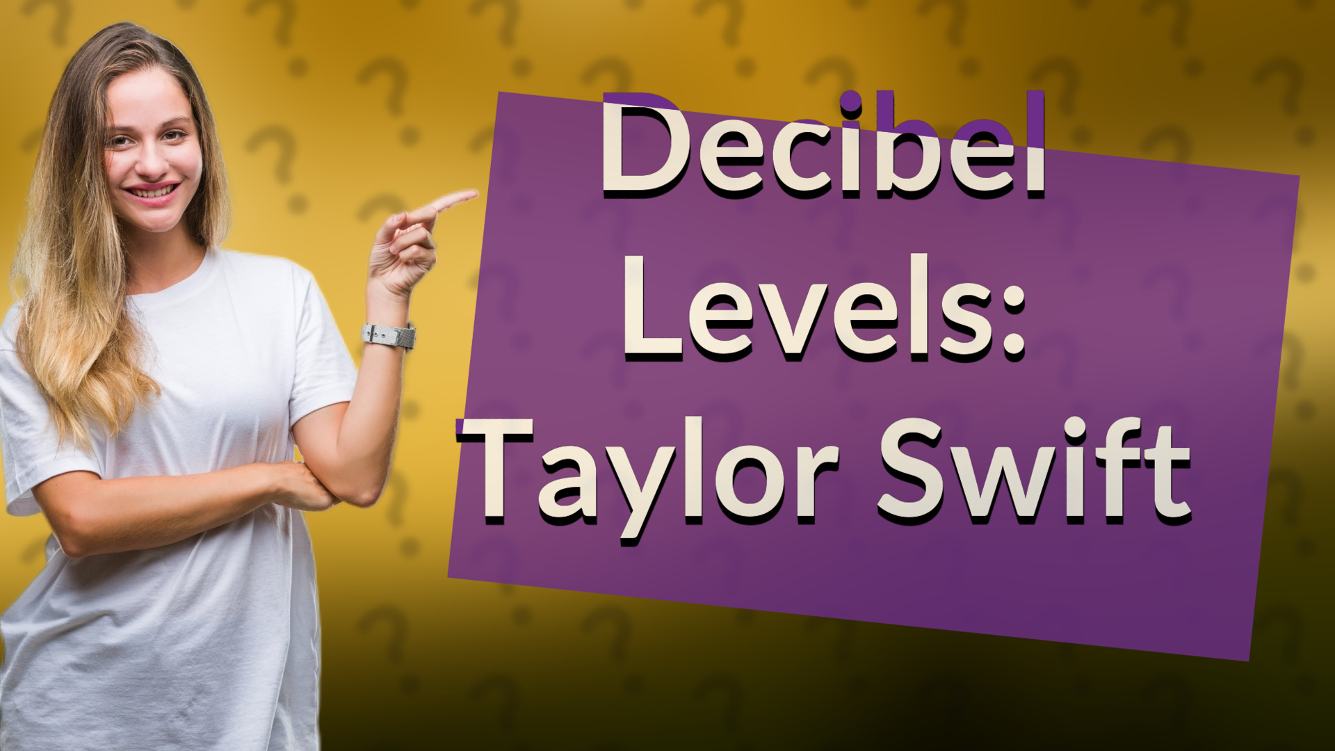 Decibel Levels: Taylor Swift