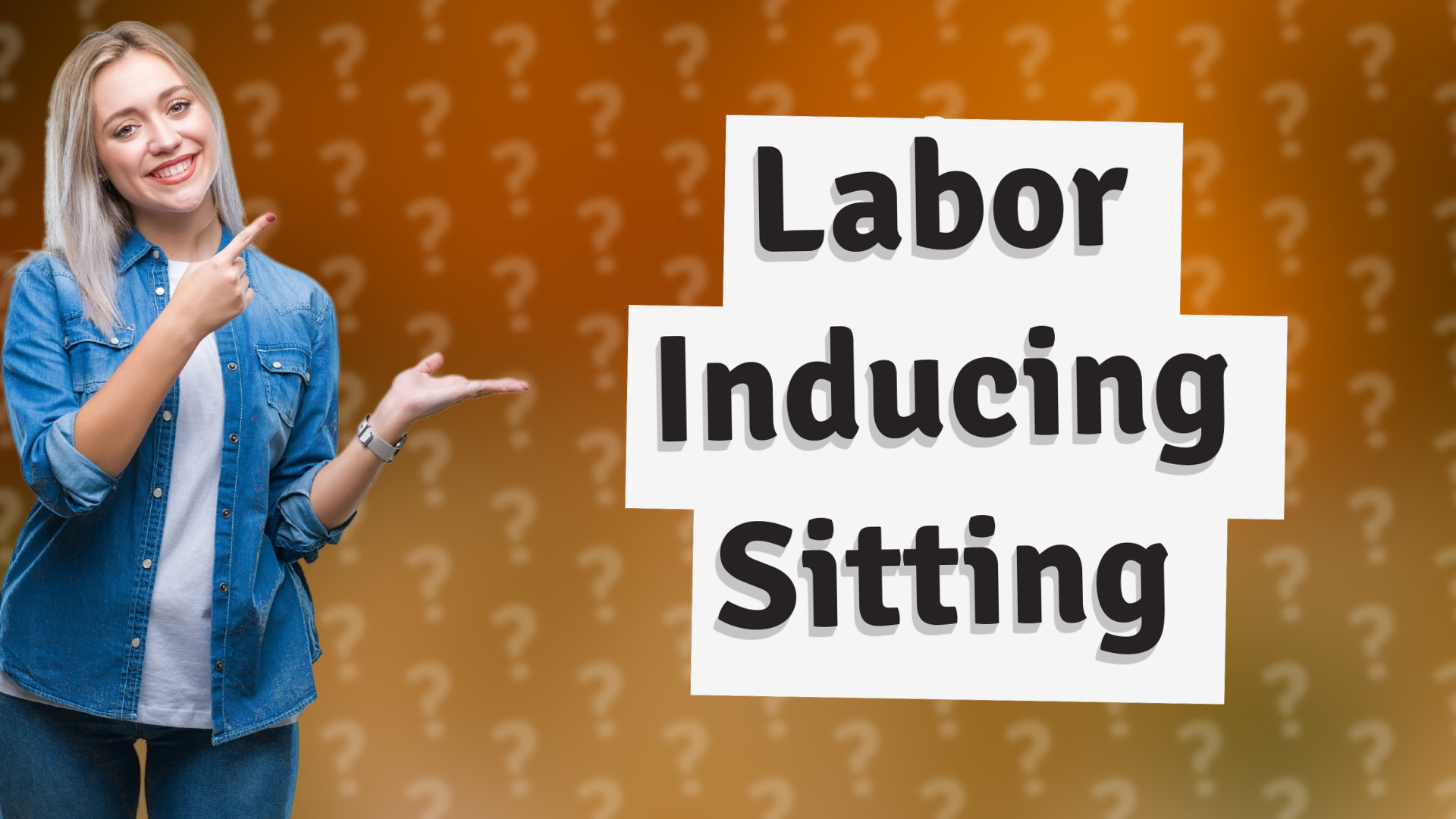 Labor Inducing Sitting