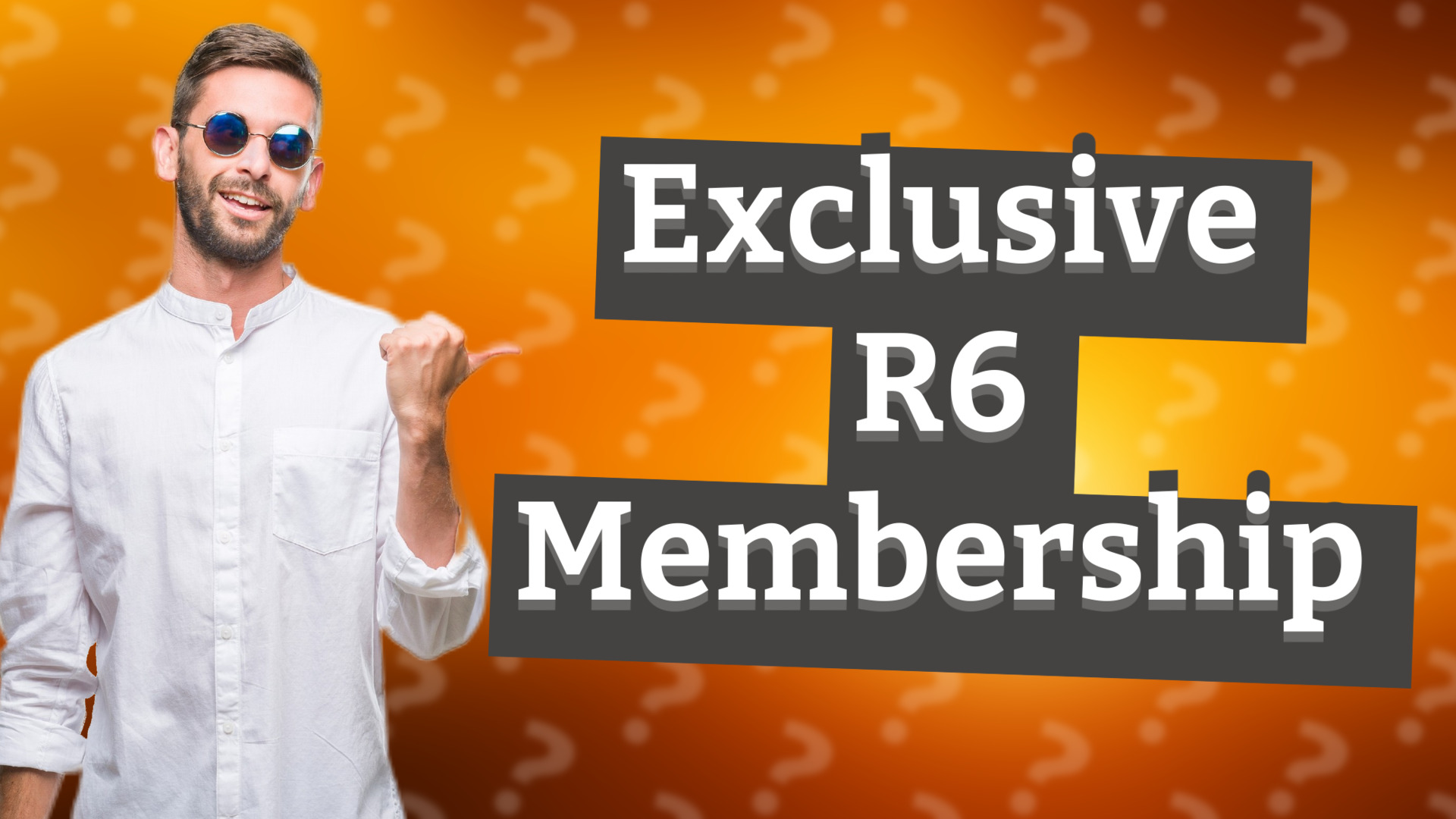 Exclusive R6 Membership