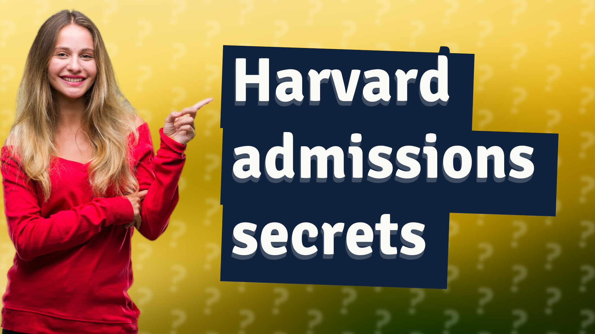 Harvard admissions secrets
