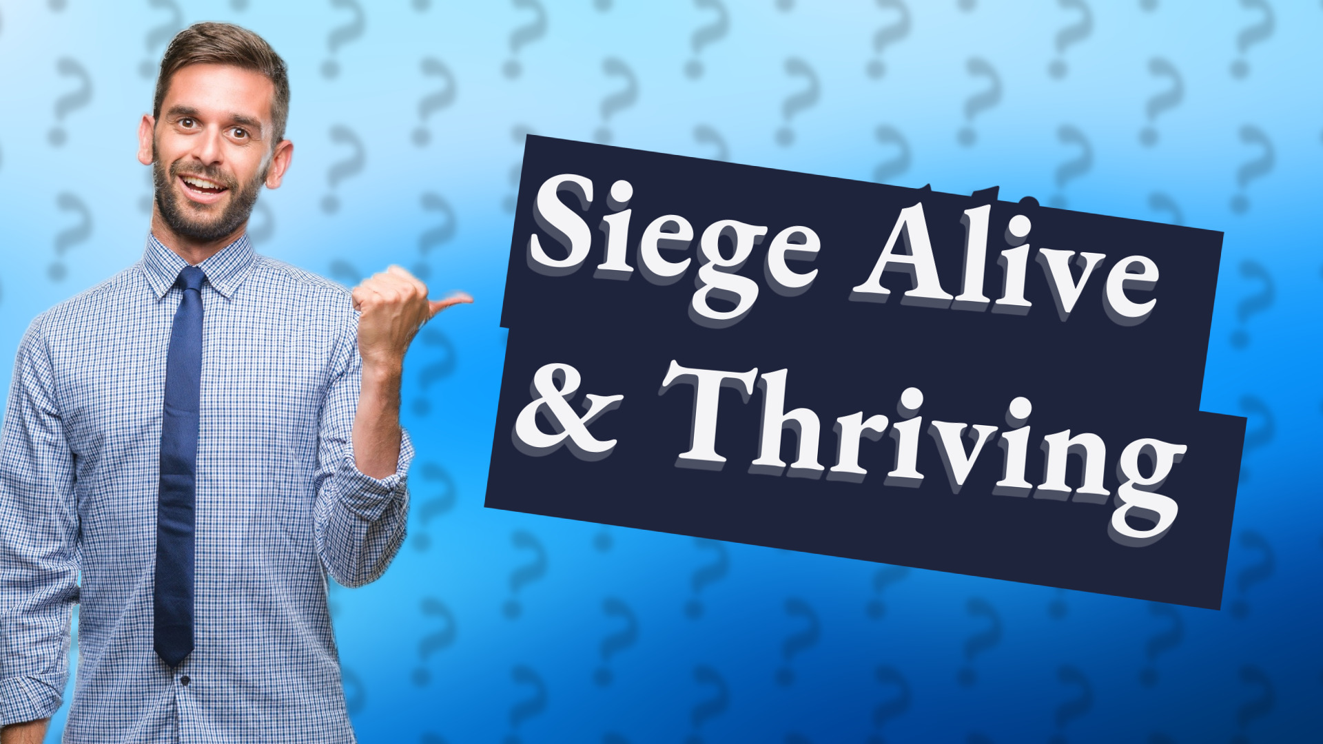 Siege Alive & Thriving