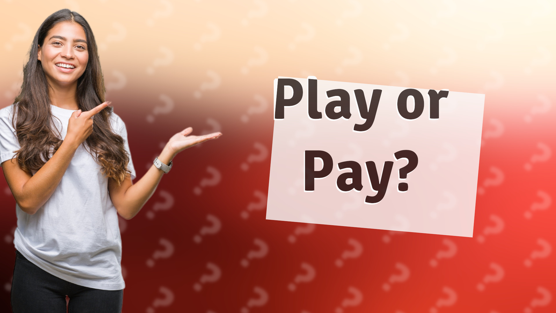 Play or Pay?
