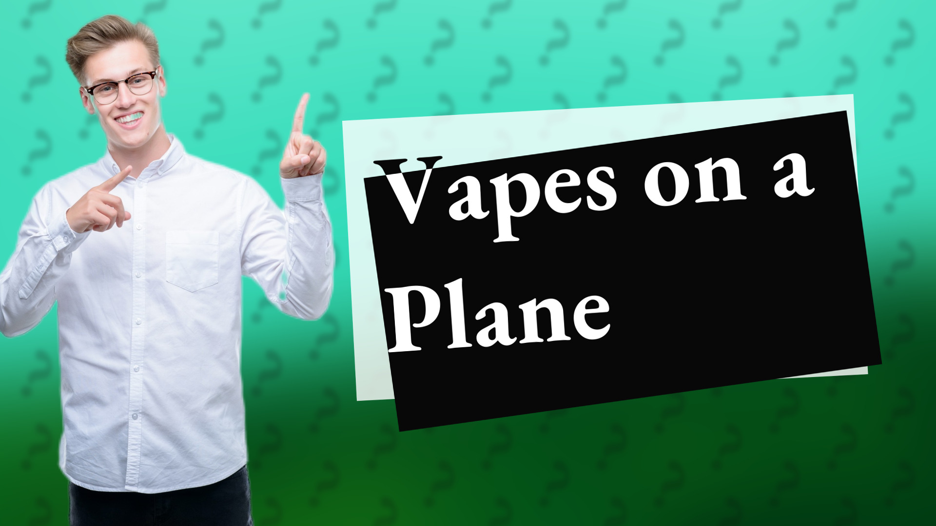 Vapes on a Plane