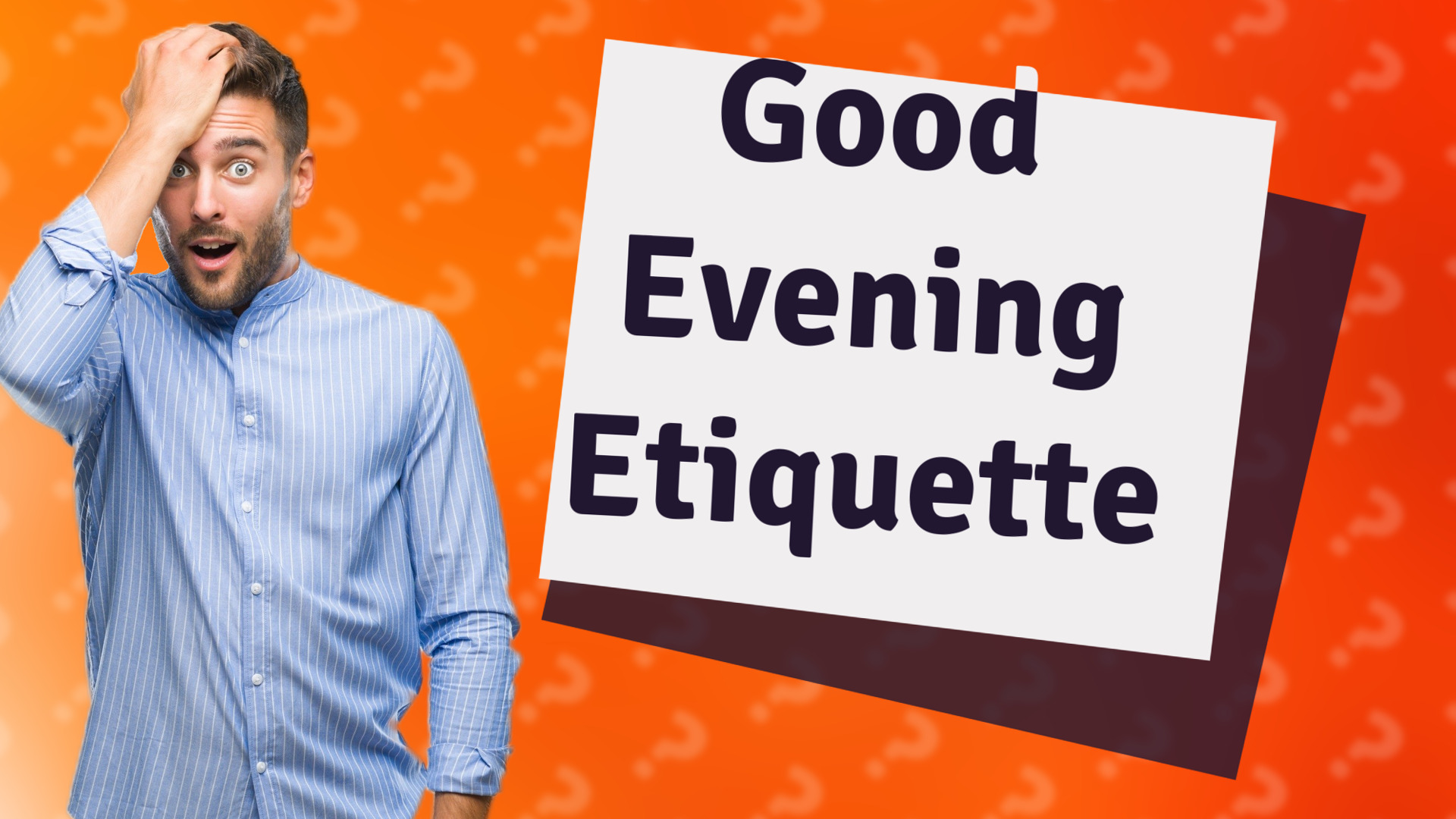 Good Evening Etiquette