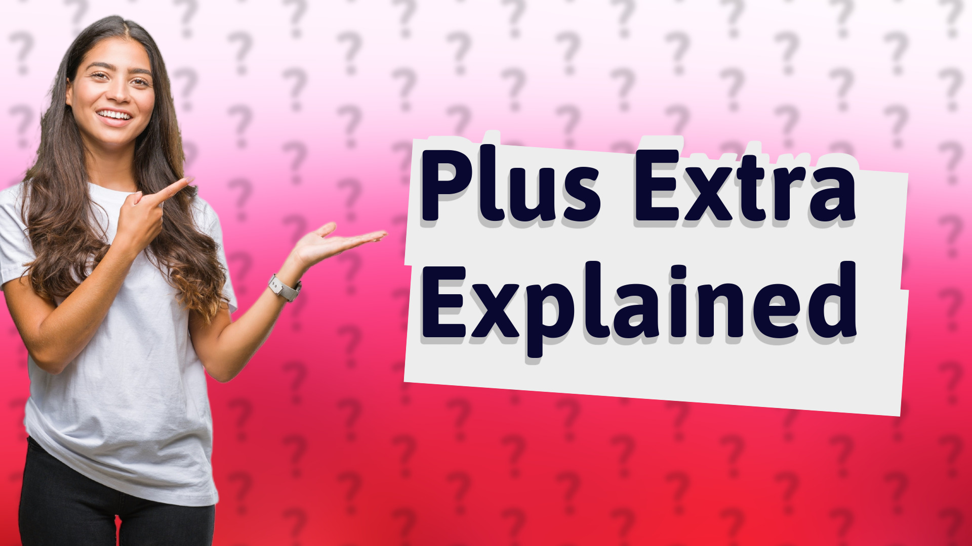 Plus Extra Explained