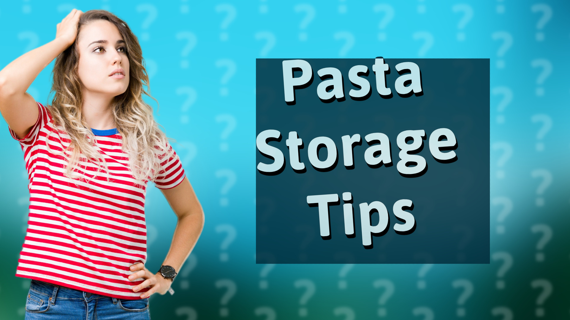 Pasta Storage Tips