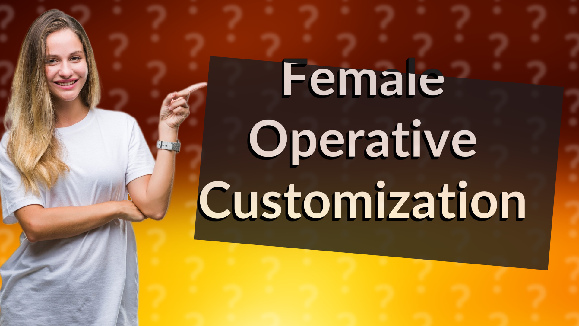 Female Operative Customization