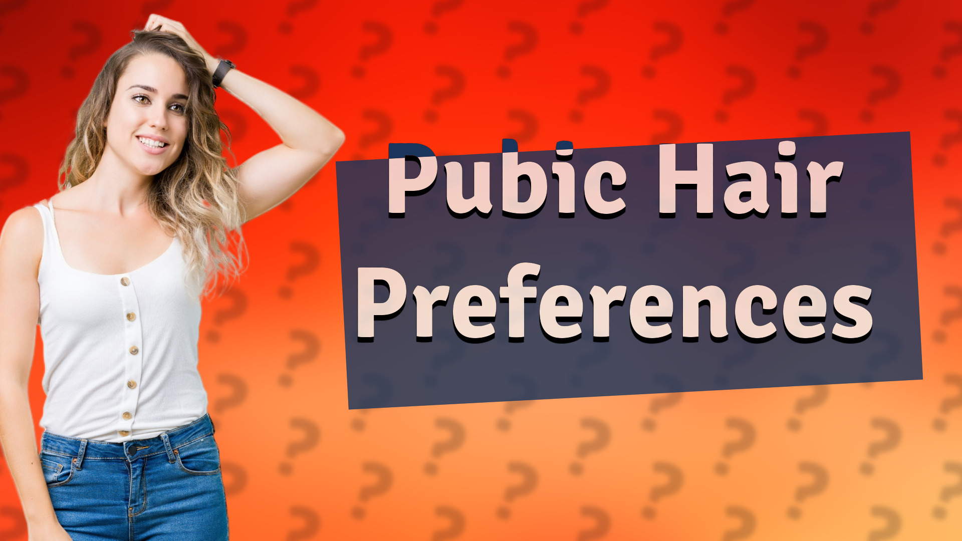 Pubic Hair Preferences