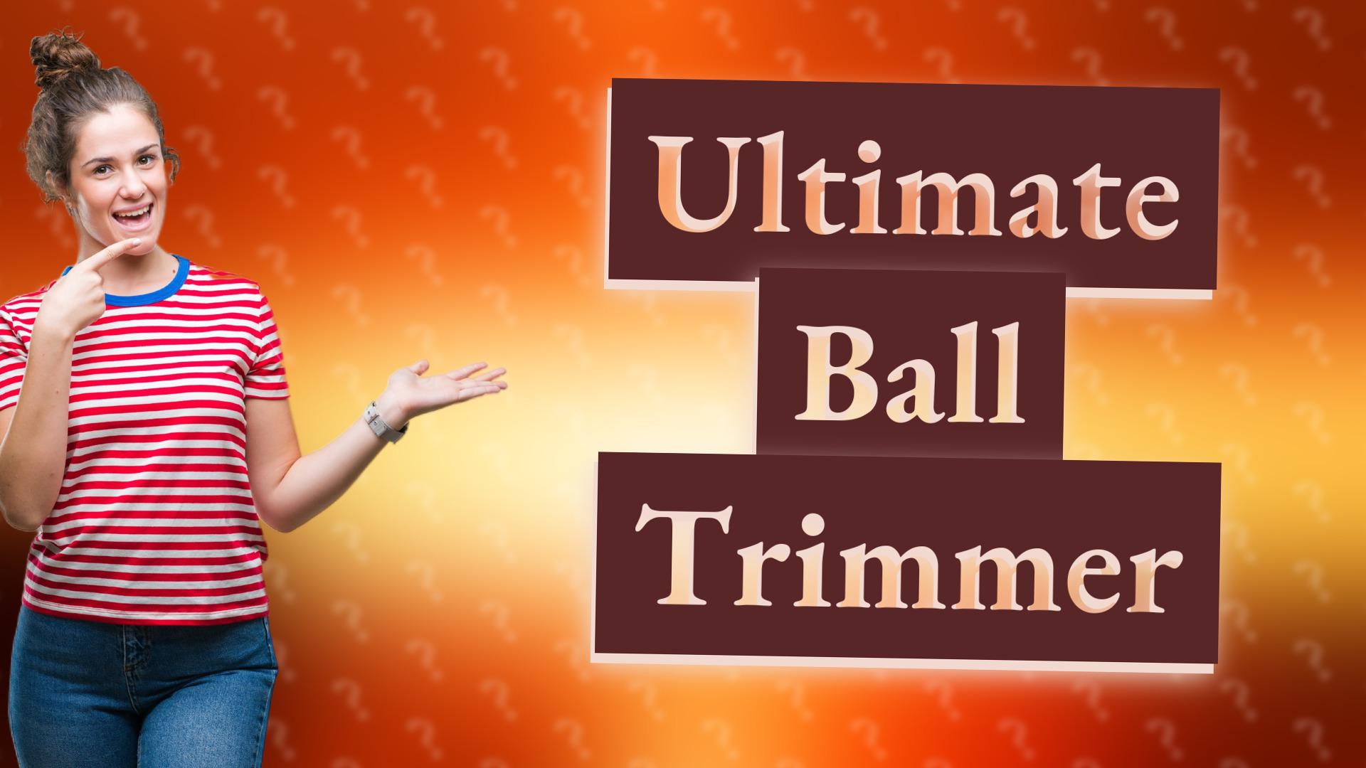 Ultimate Ball Trimmer