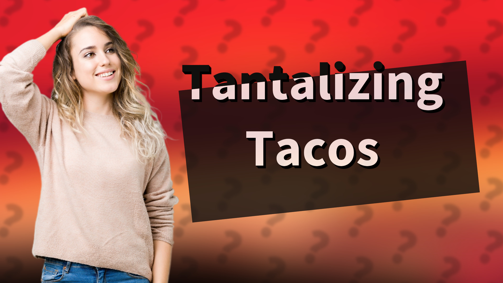 Tantalizing Tacos