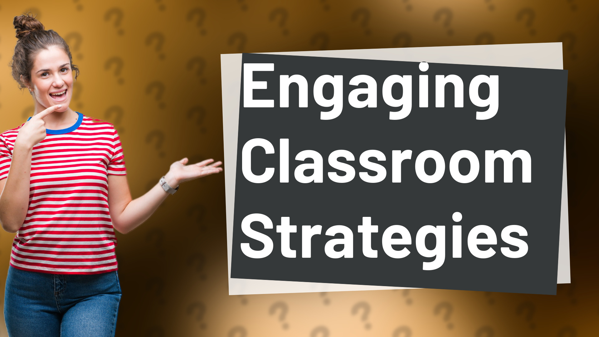 Engaging Classroom Strategies