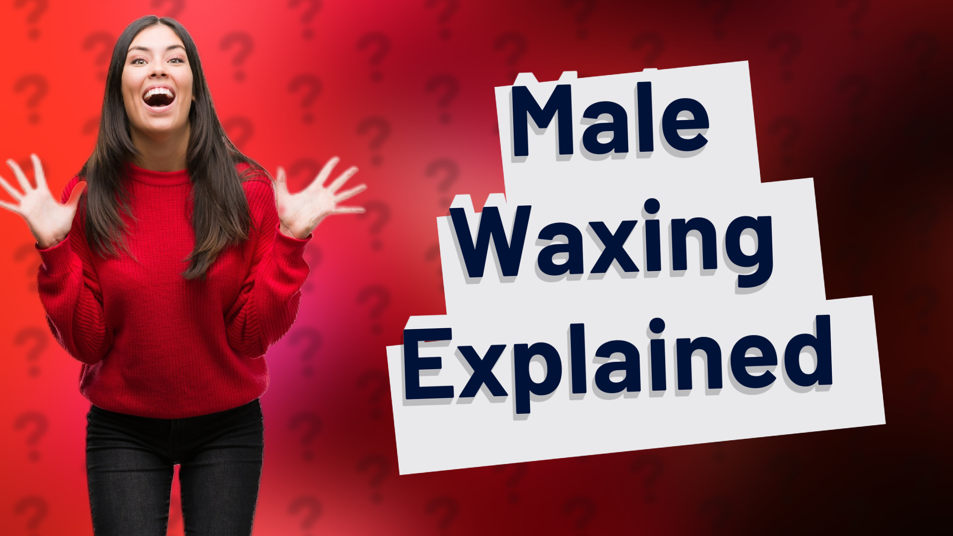 Male Waxing Explained