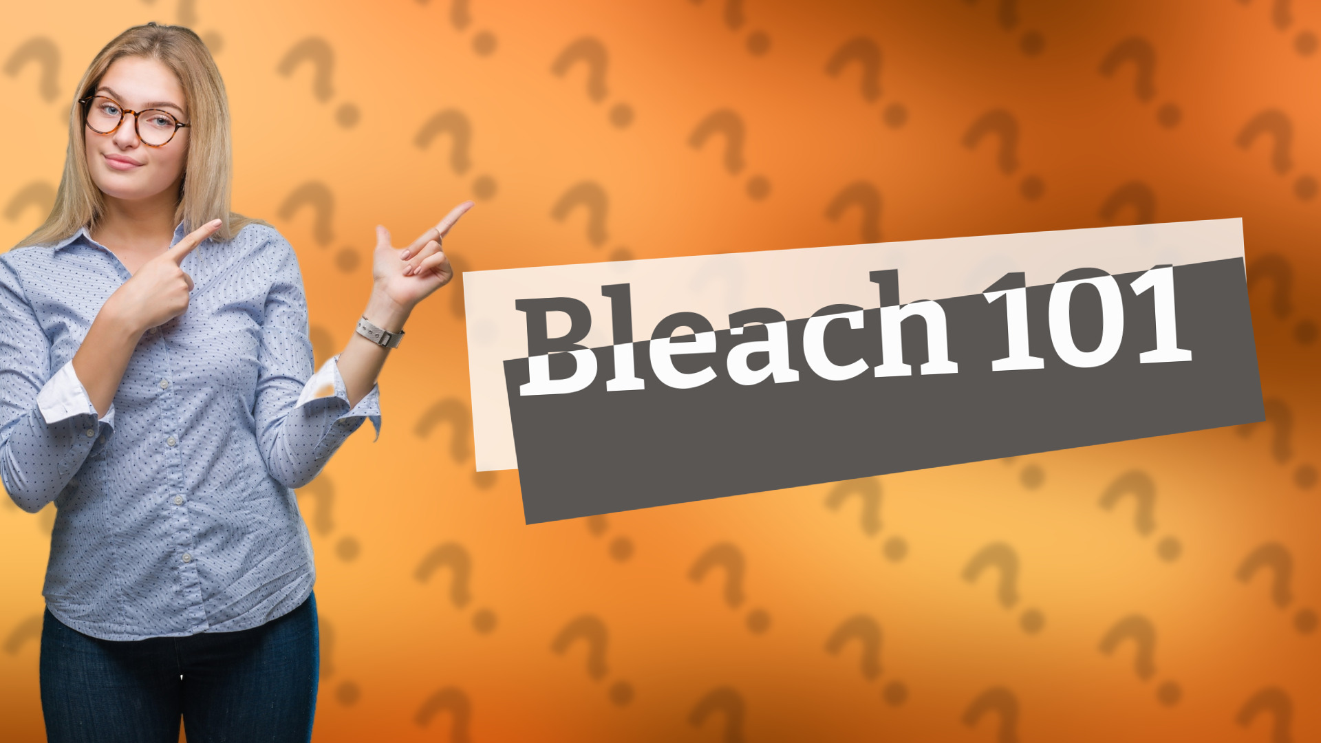Bleach 101