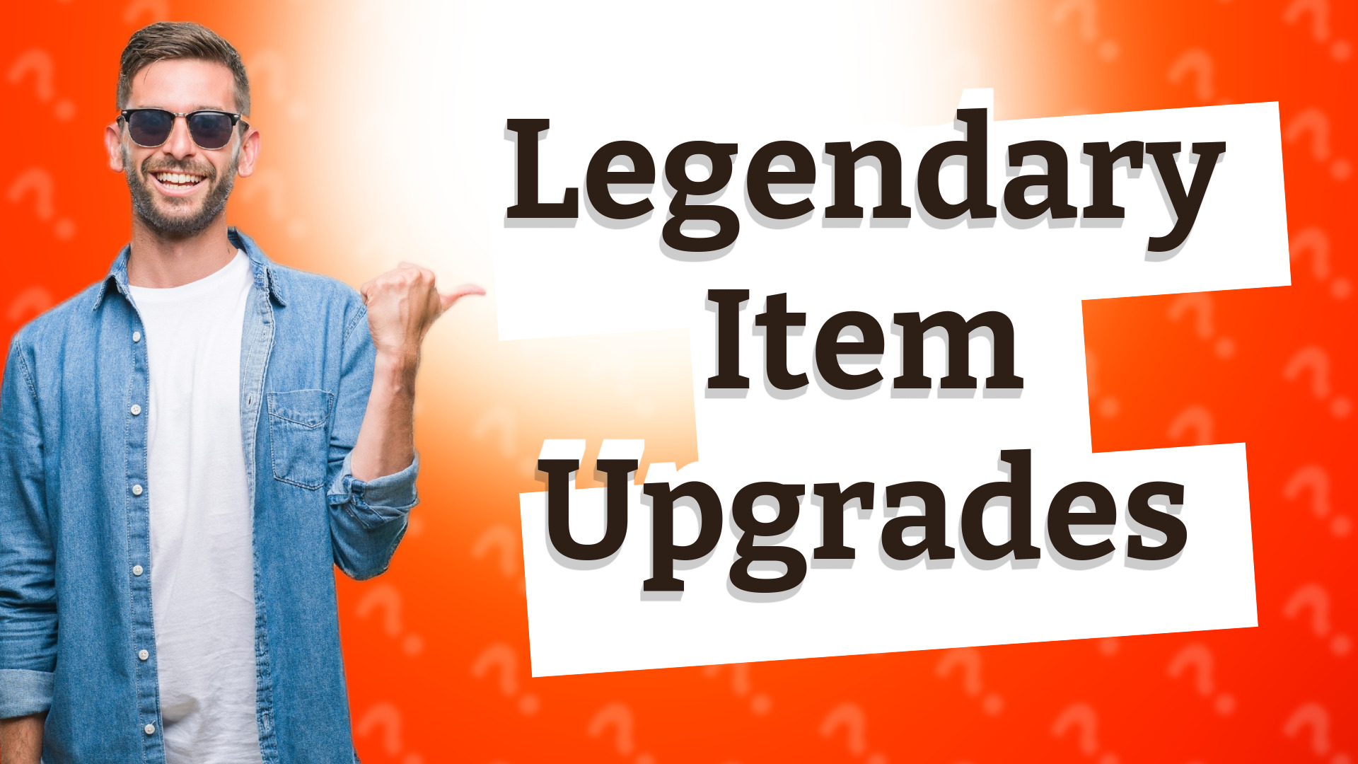 Legendary Item Upgrades