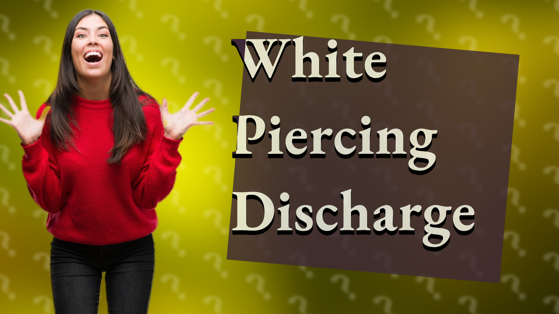 White Piercing Discharge