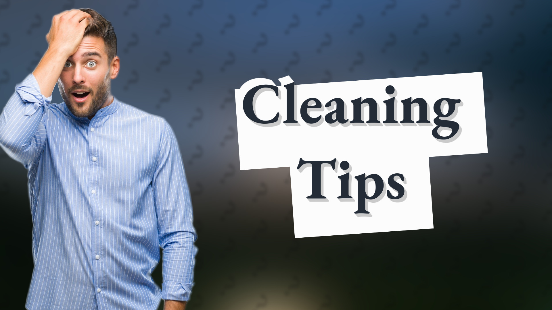 Cleaning Tips