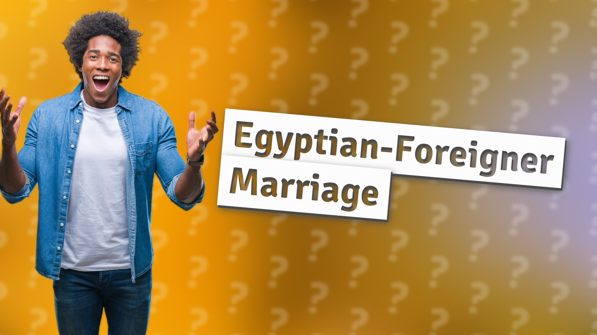 Egyptian-Foreigner Marriage