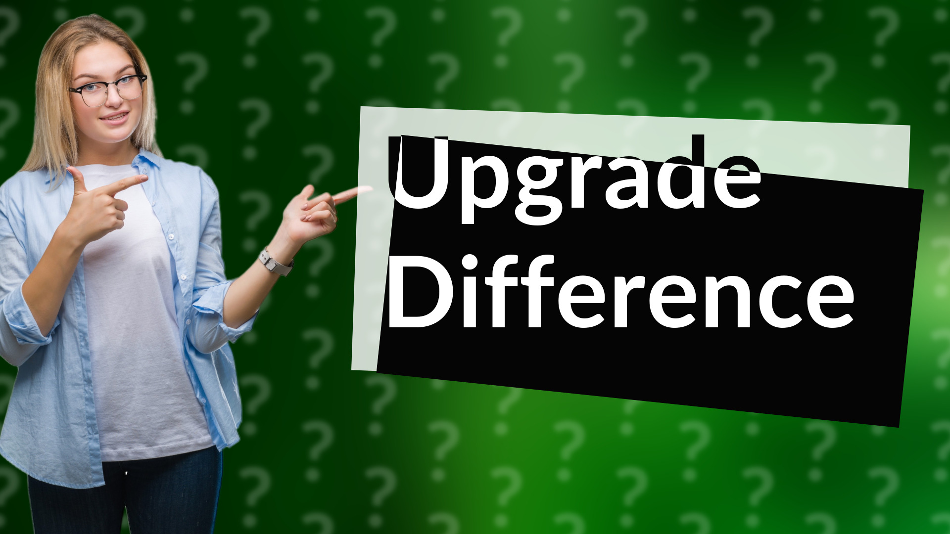 Upgrade Difference