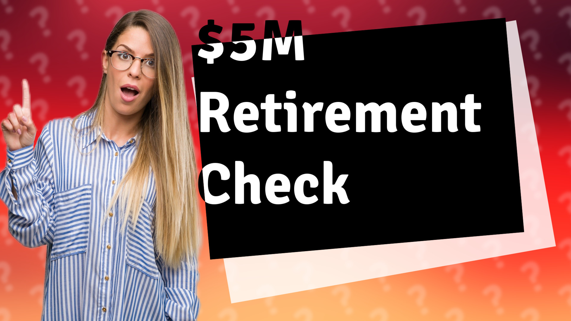 $5M Retirement Check