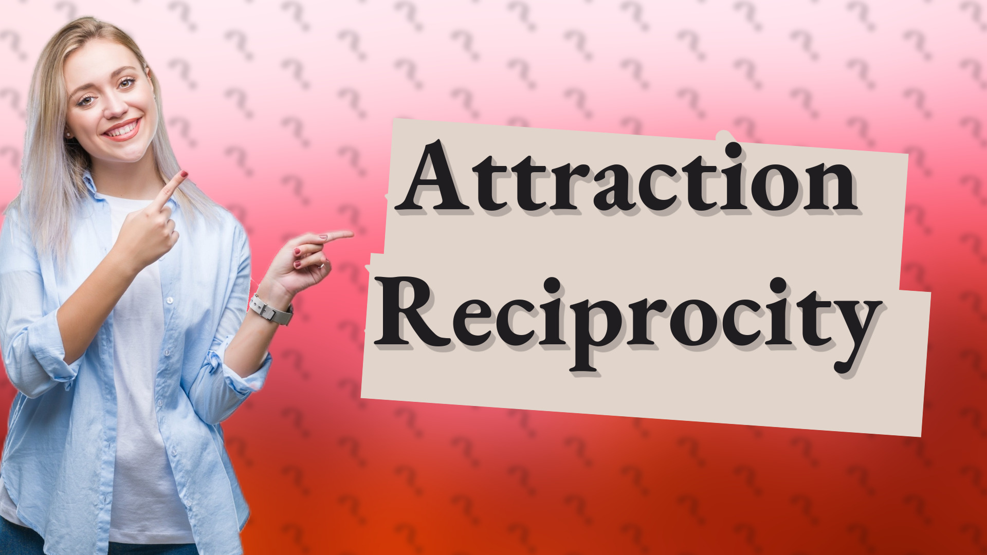 Attraction Reciprocity
