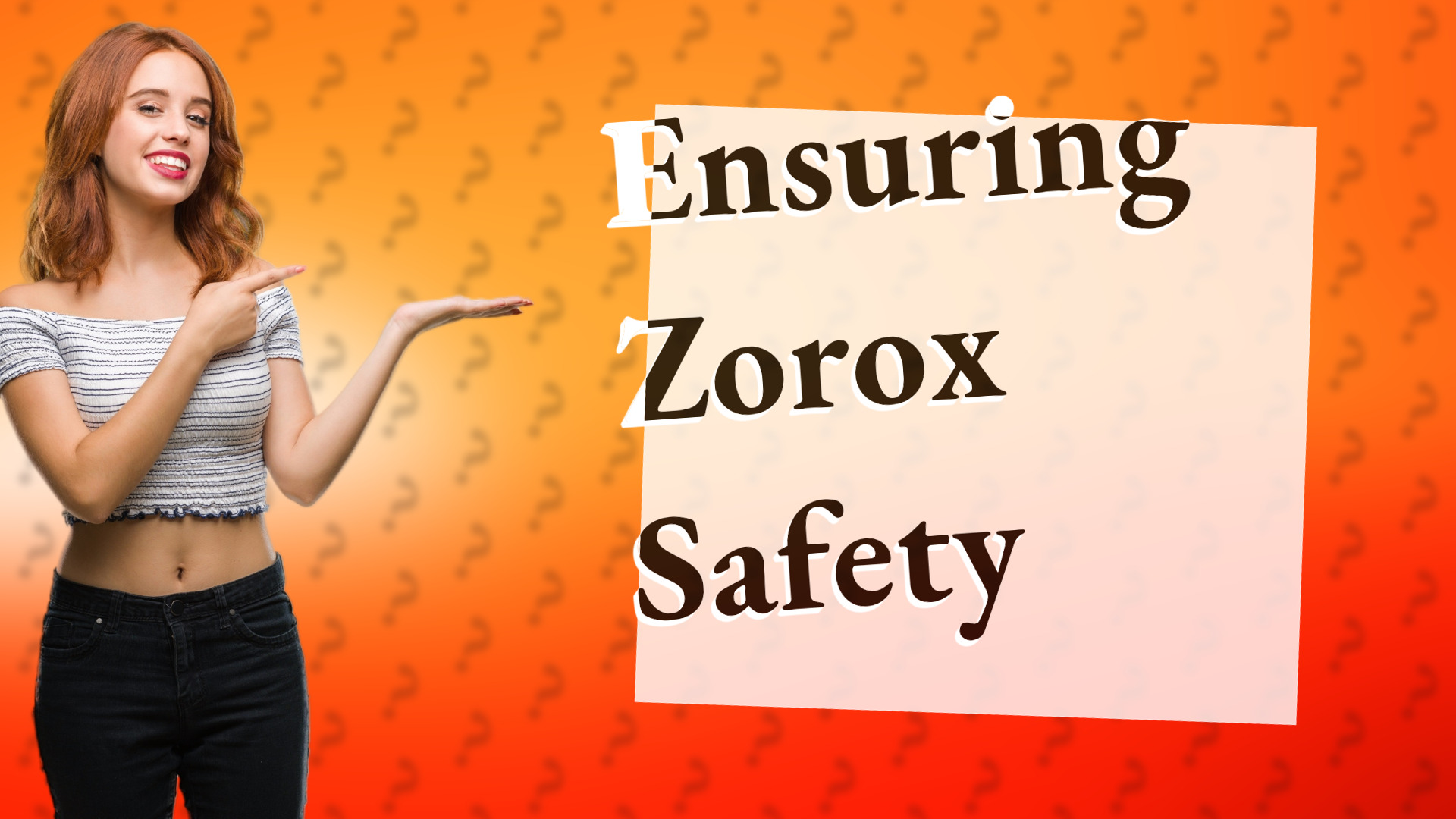 Ensuring Zorox Safety