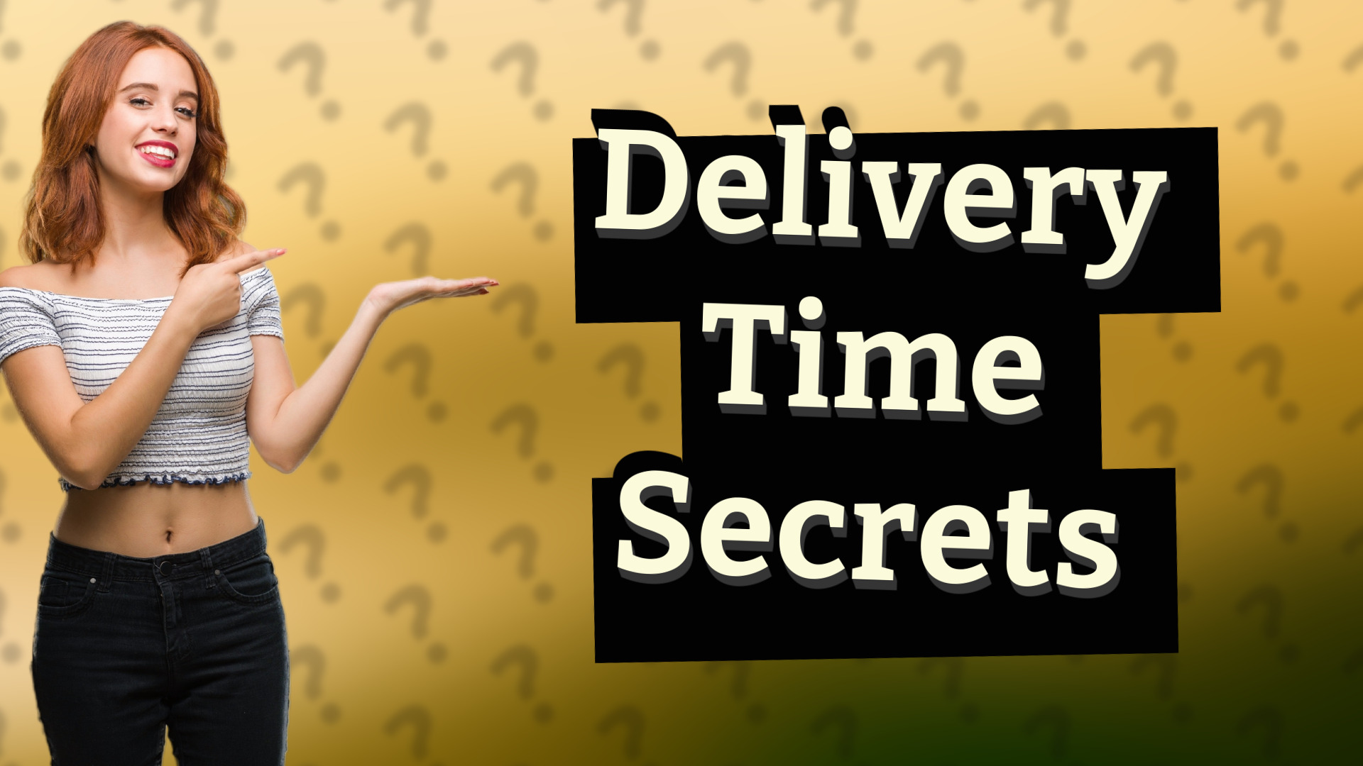 Delivery Time Secrets