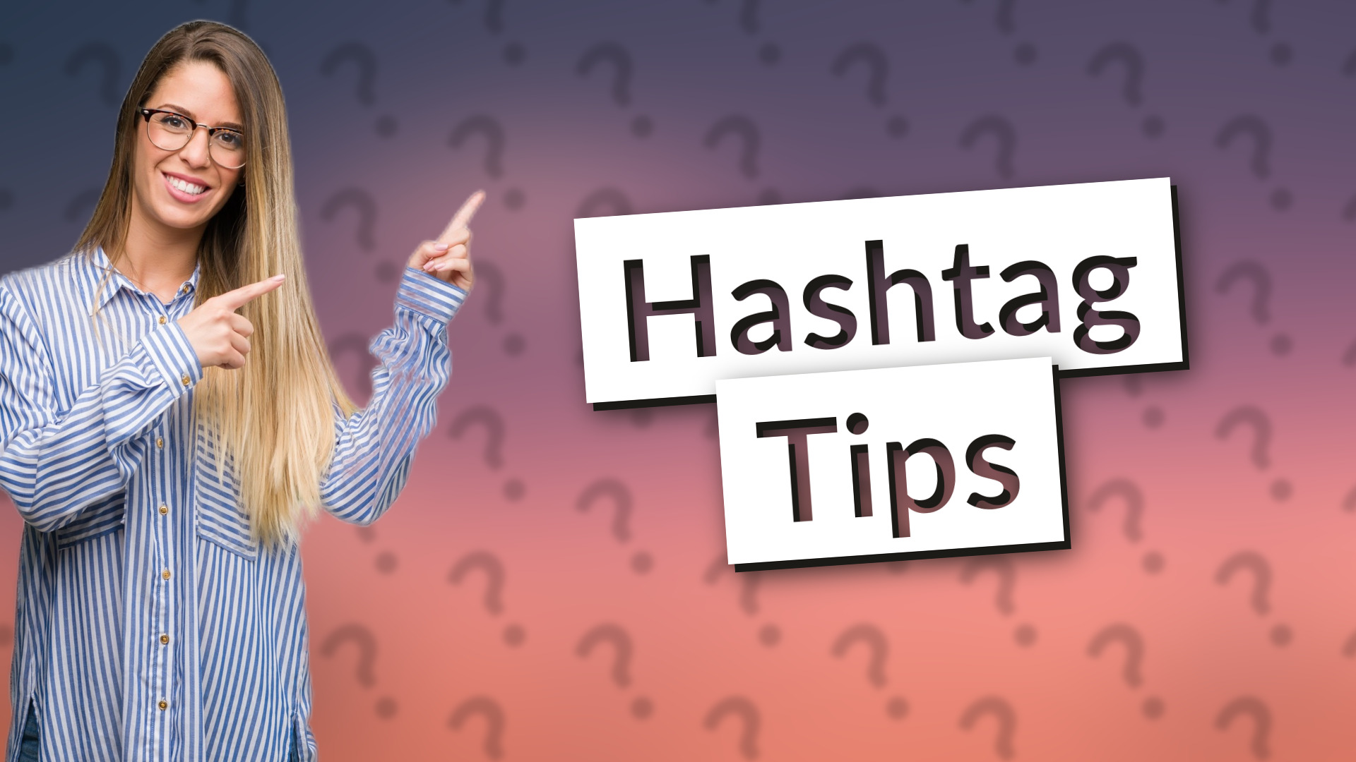 Hashtag Tips