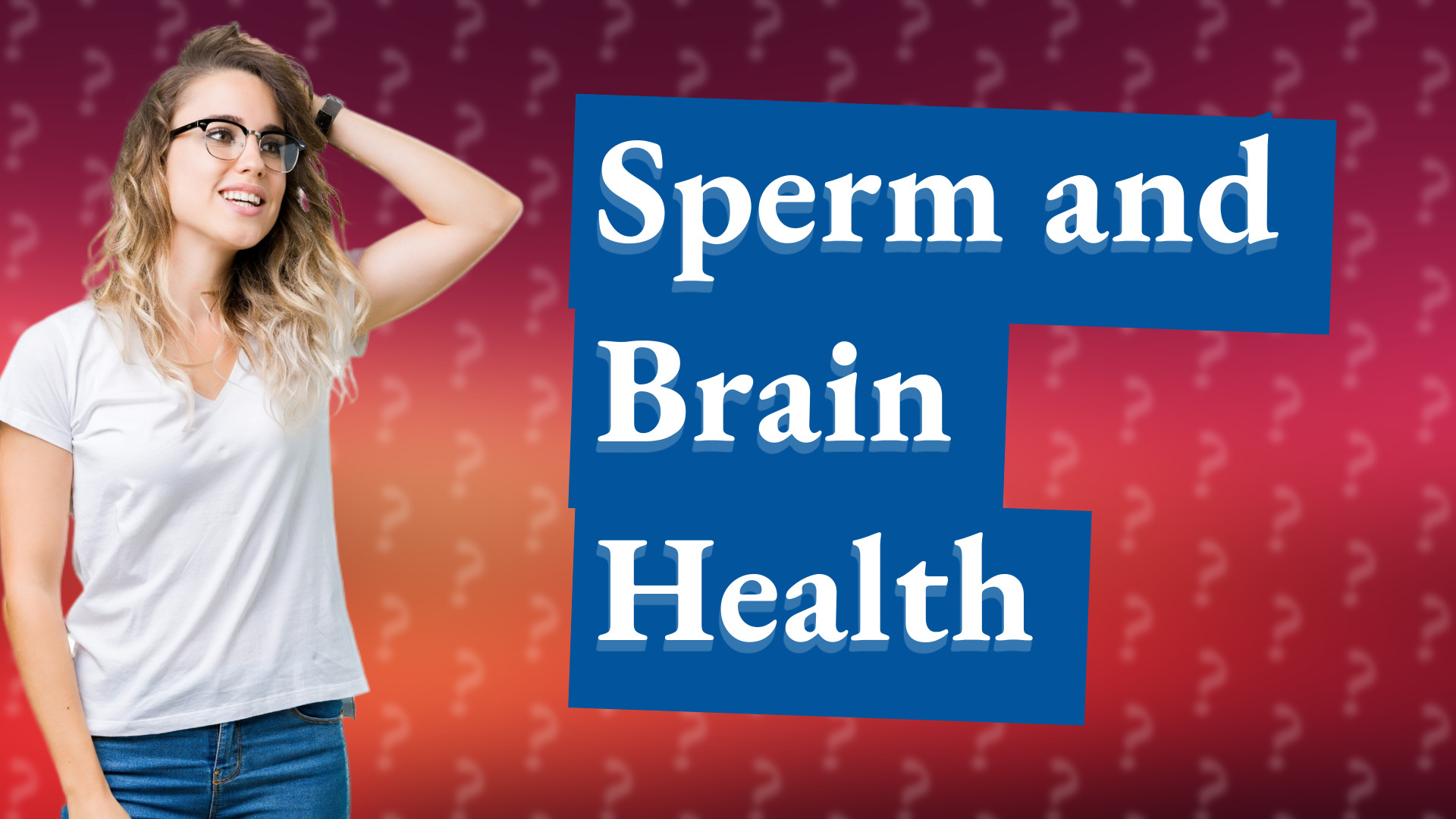 Sperm and Brain Health