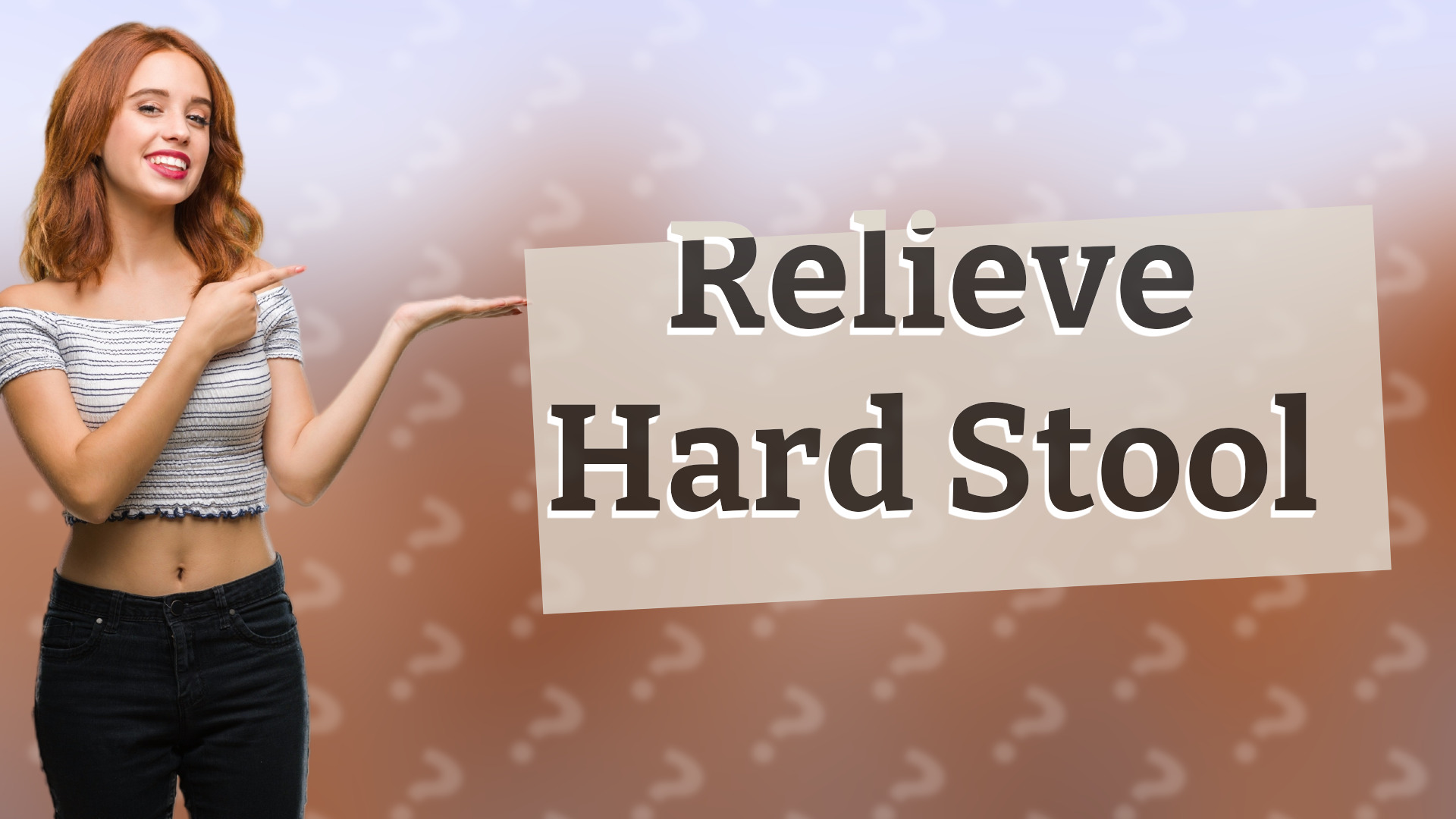 Relieve Hard Stool