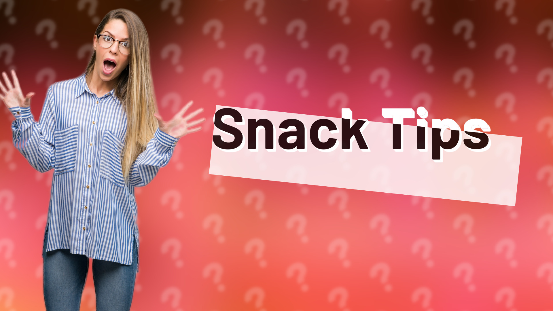 Snack Tips