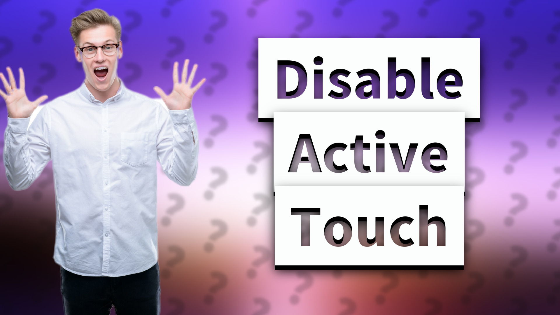 Disable Active Touch