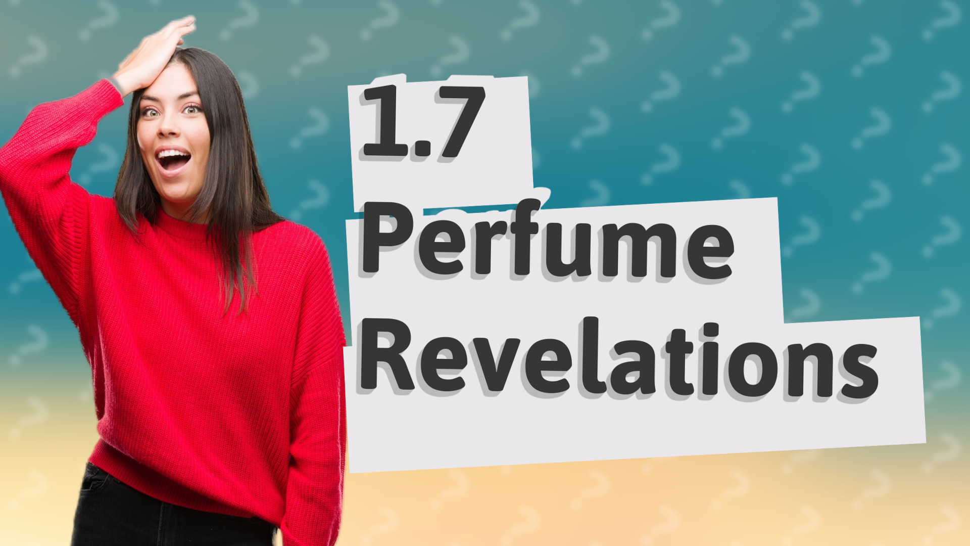 1.7 Perfume Revelations
