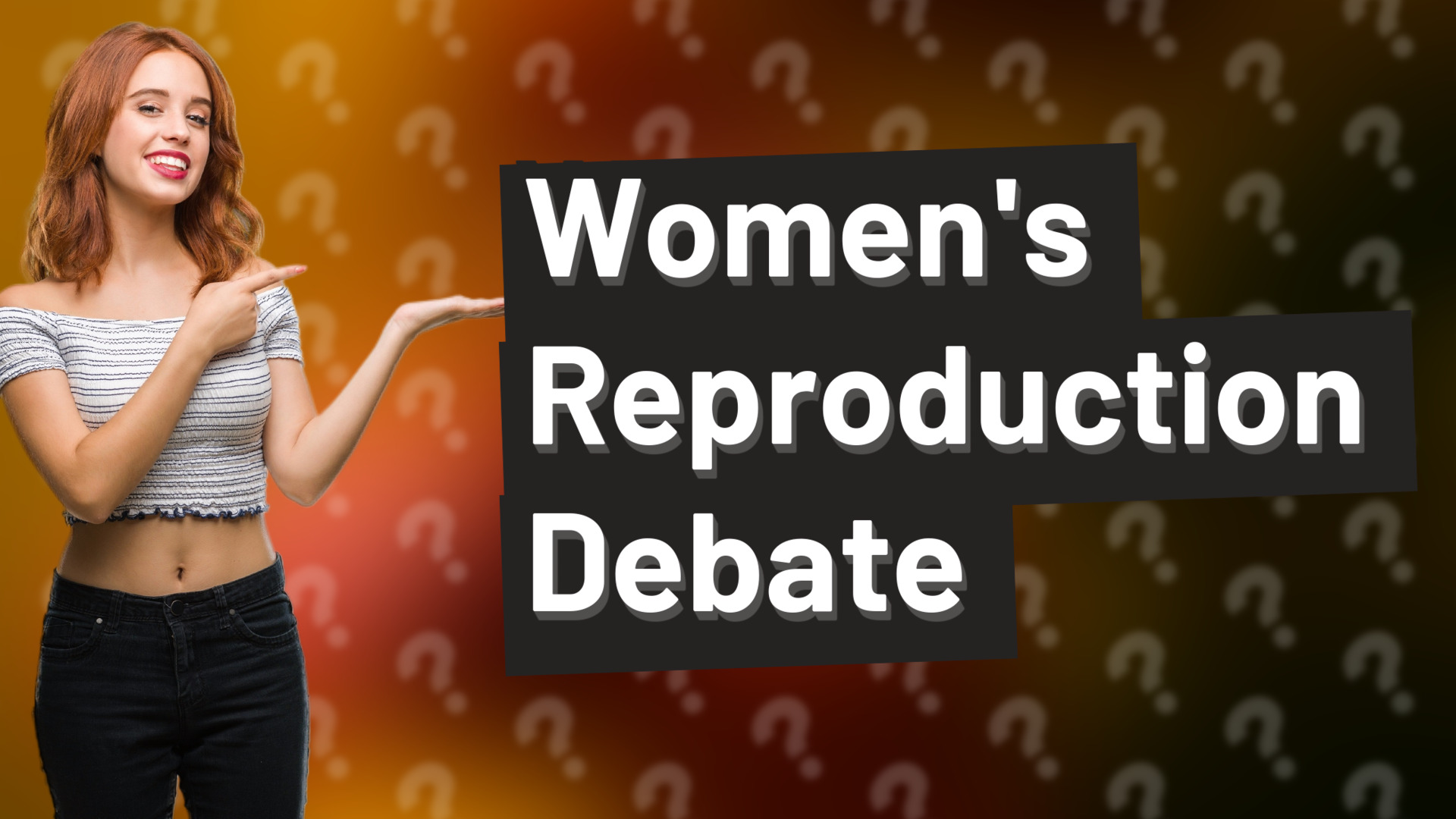 Women's Reproduction Debate