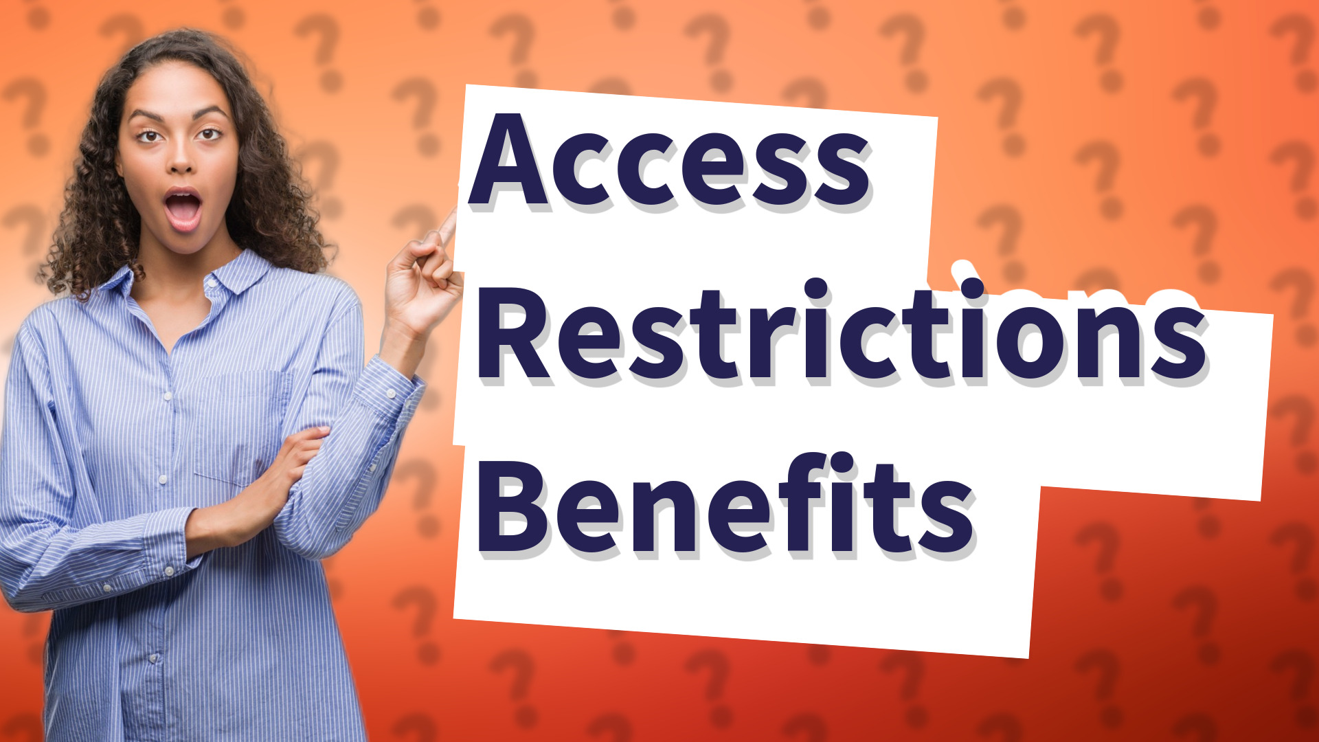 Access Restrictions Benefits