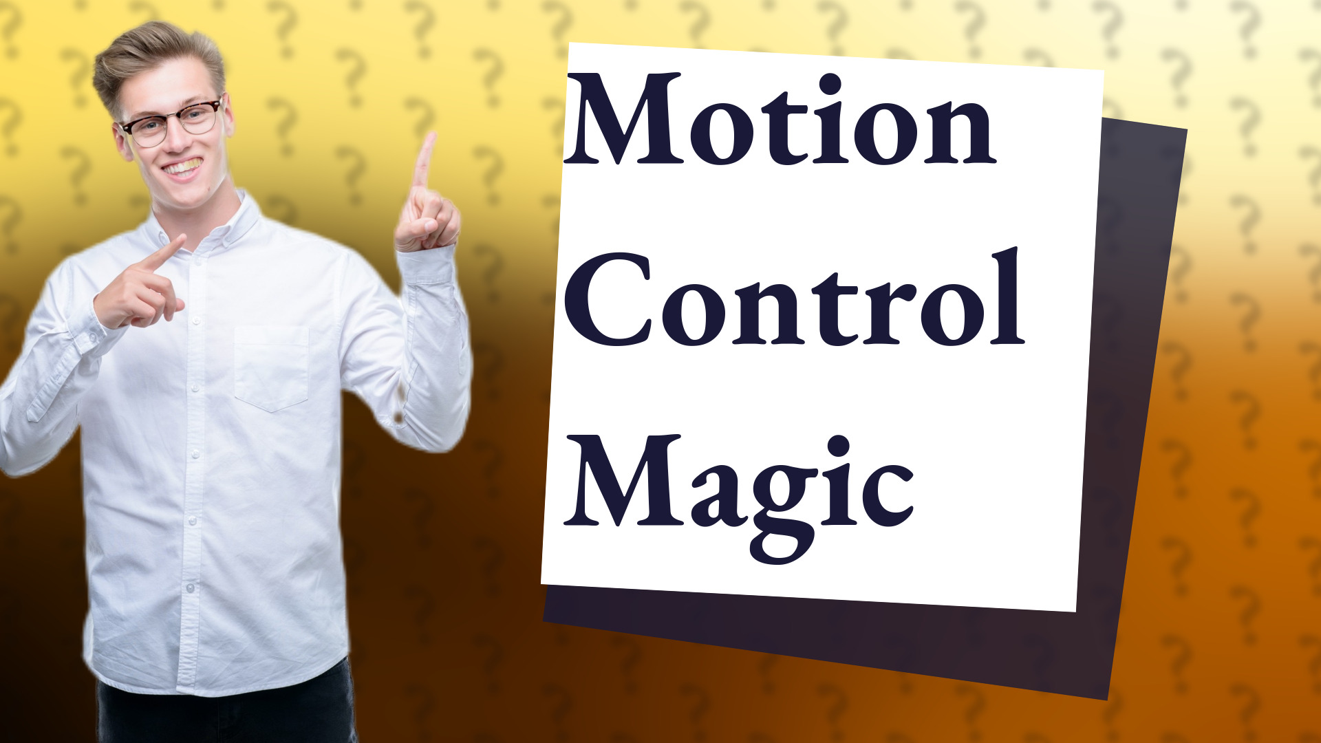 Motion Control Magic