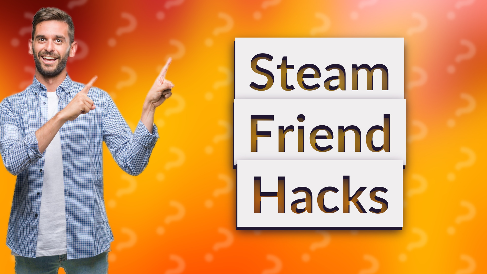 Steam Friend Hacks