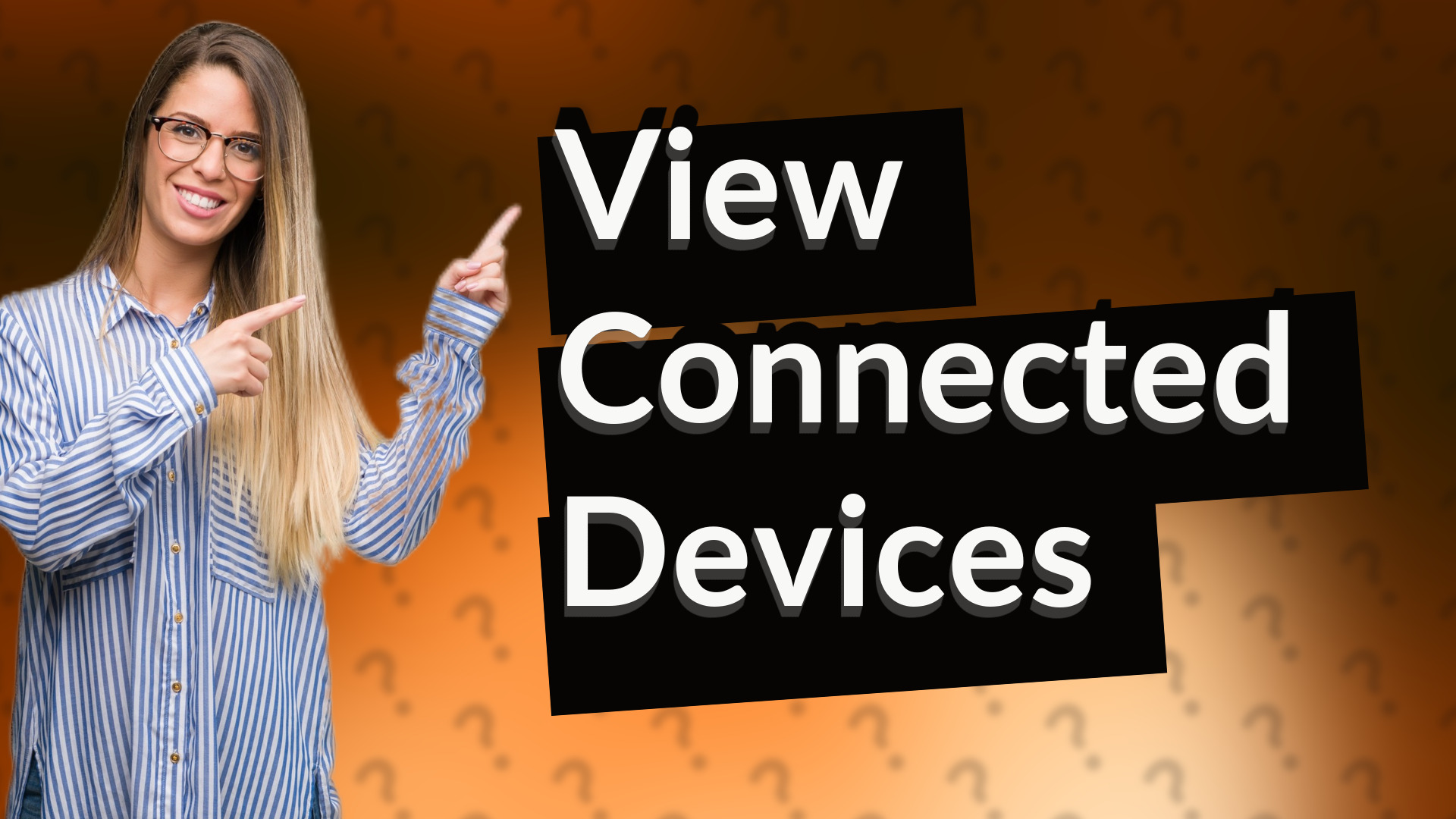 View Connected Devices