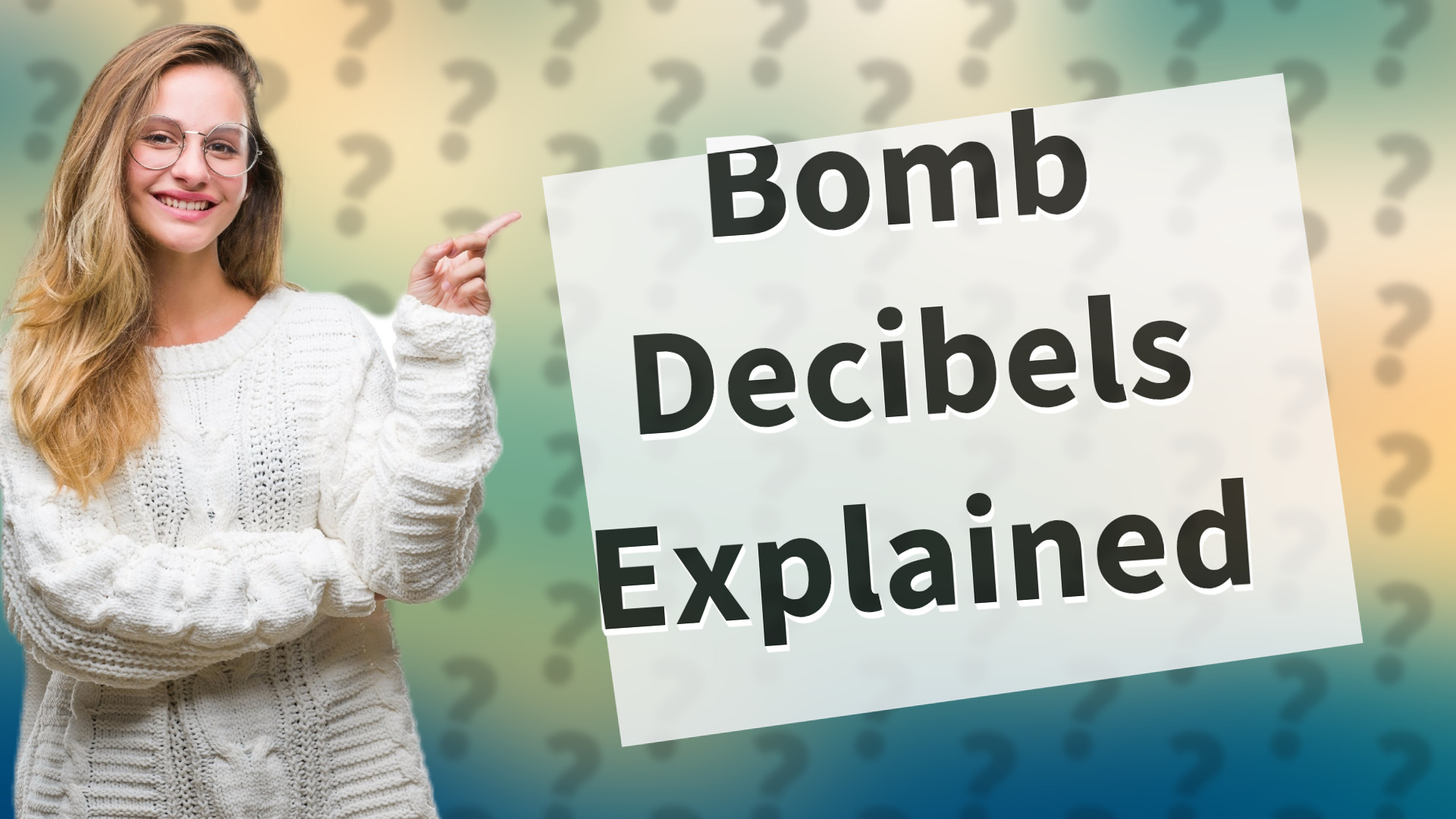 Bomb Decibels Explained