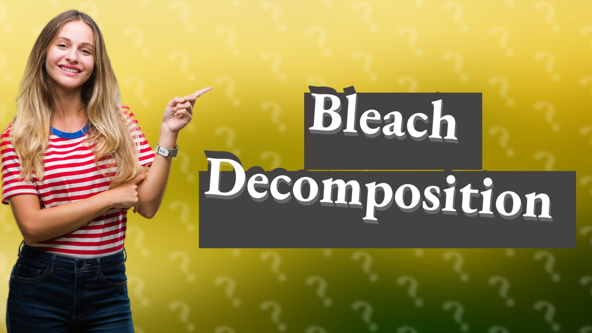Bleach Decomposition