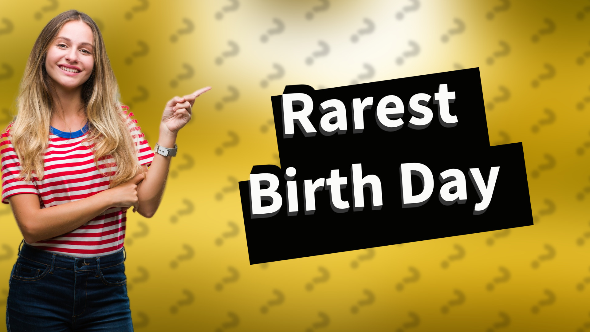 Rarest Birth Day