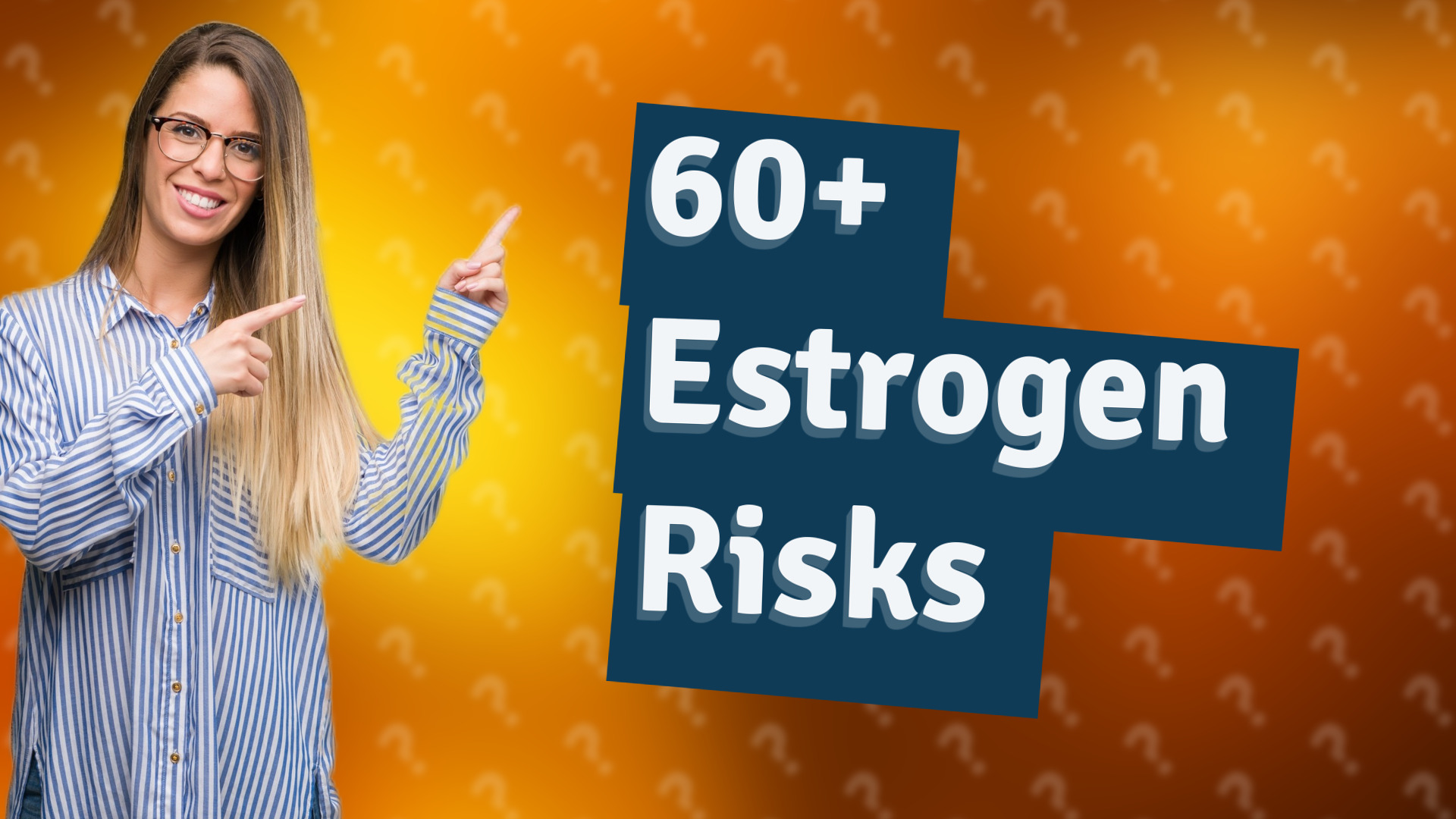 60+ Estrogen Risks