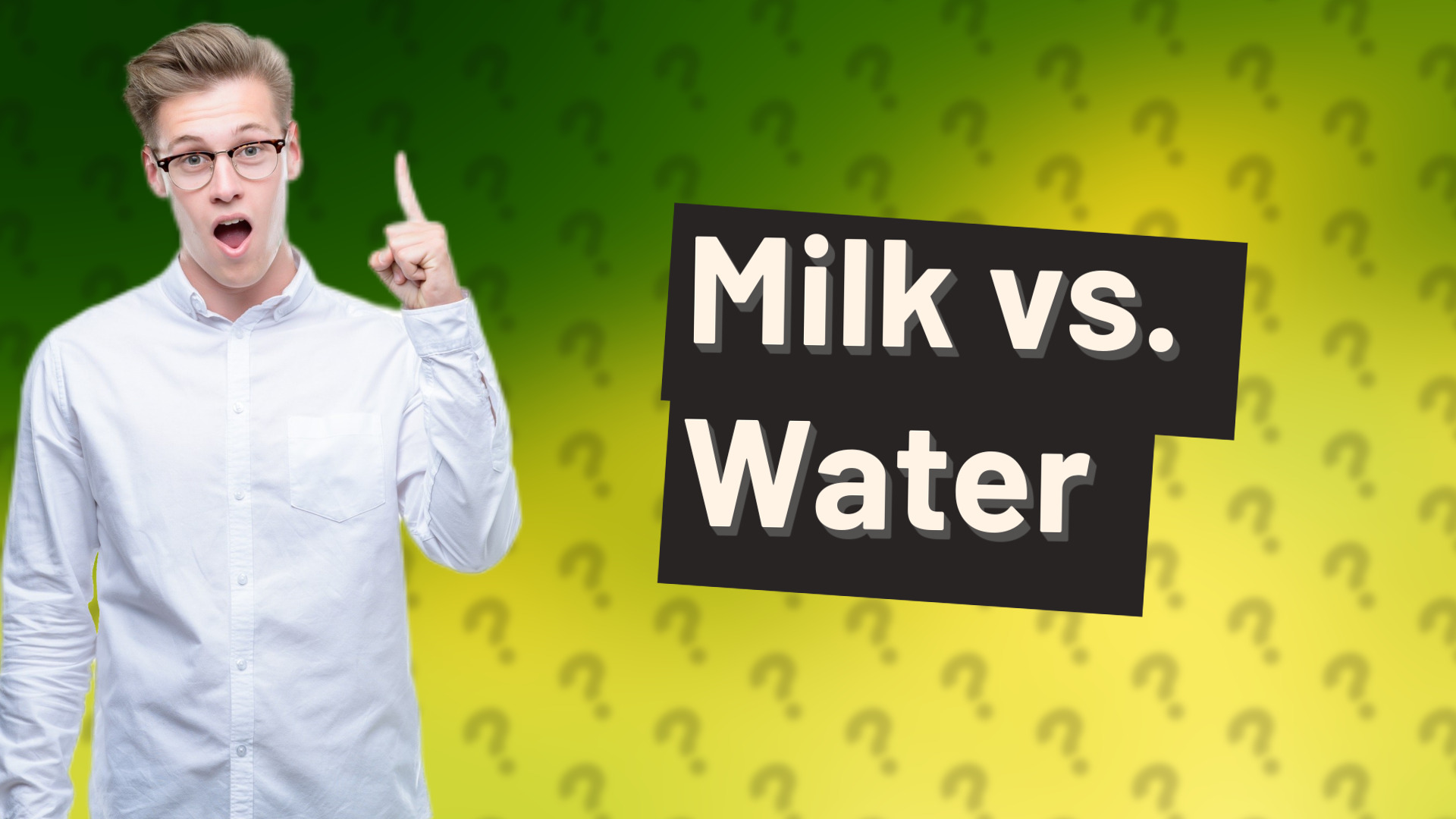 Milk vs. Water