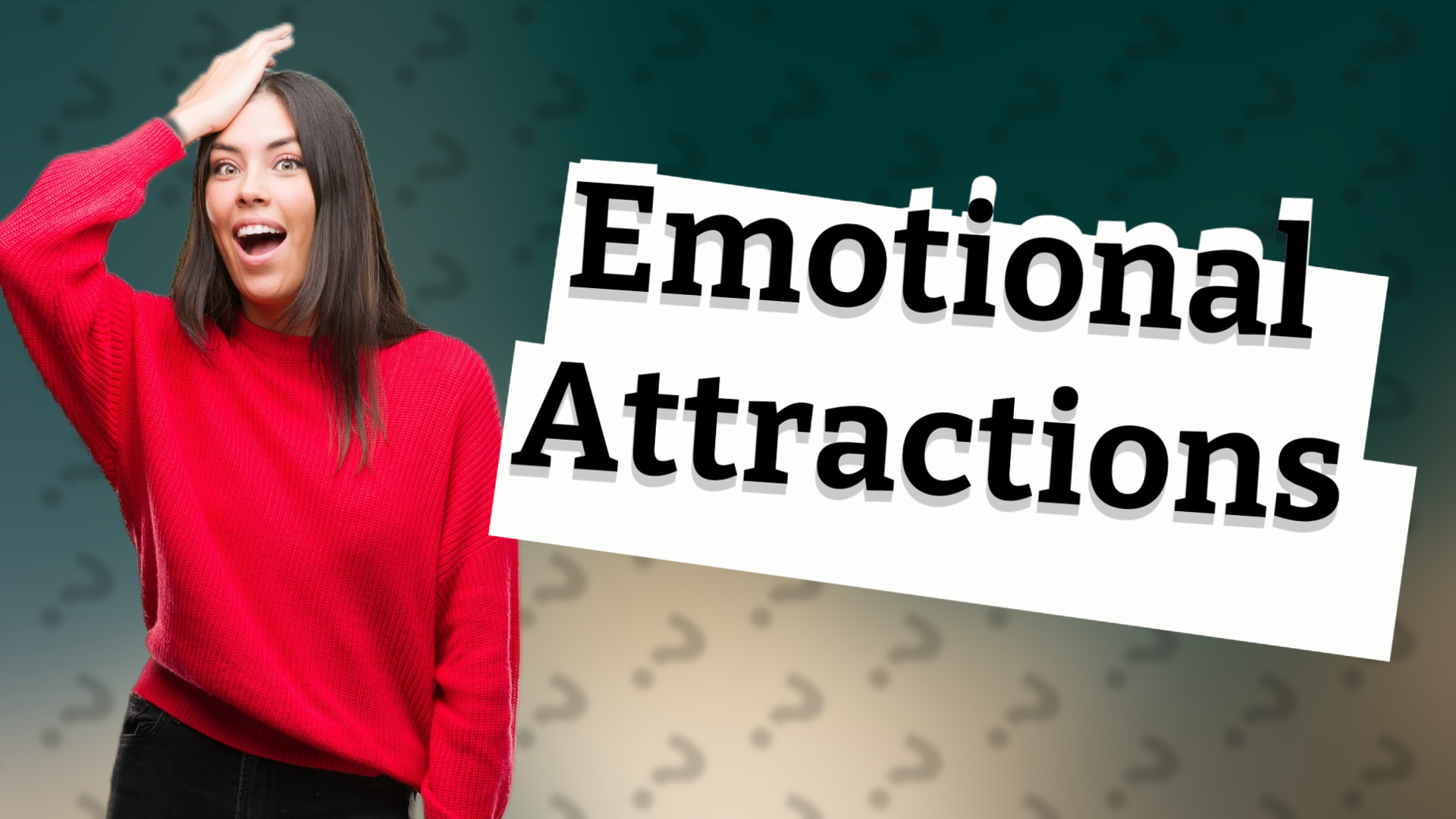 Emotional Attractions