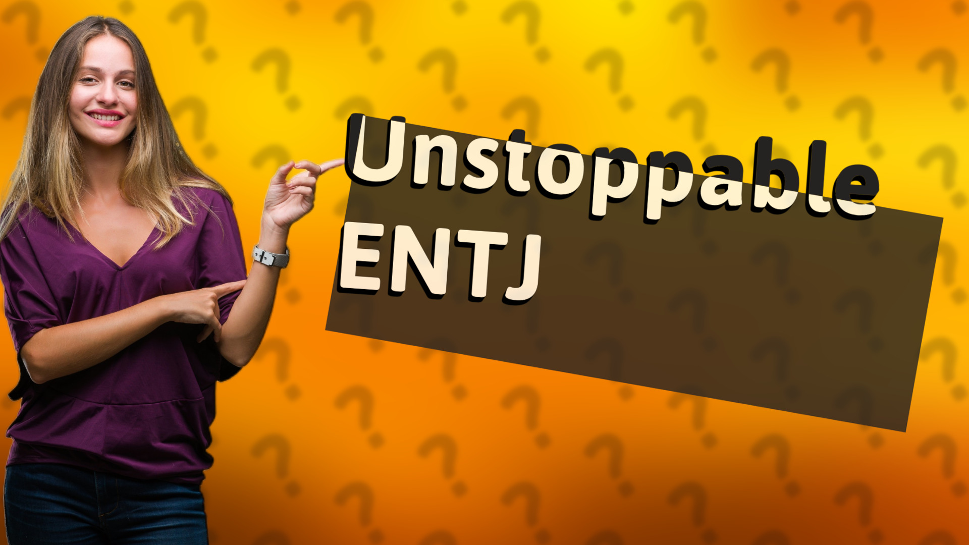 Unstoppable ENTJ