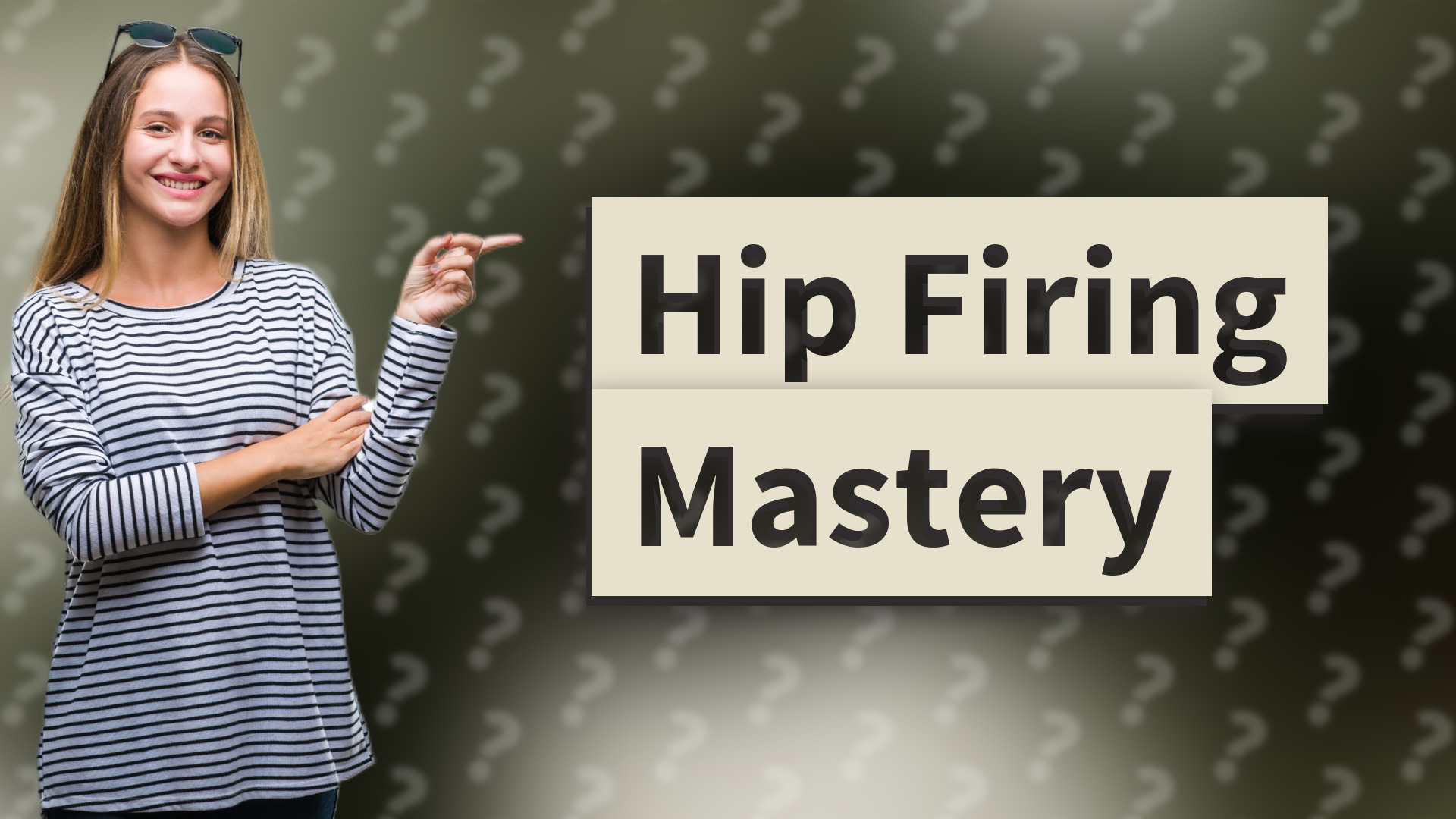 Hip Firing Mastery