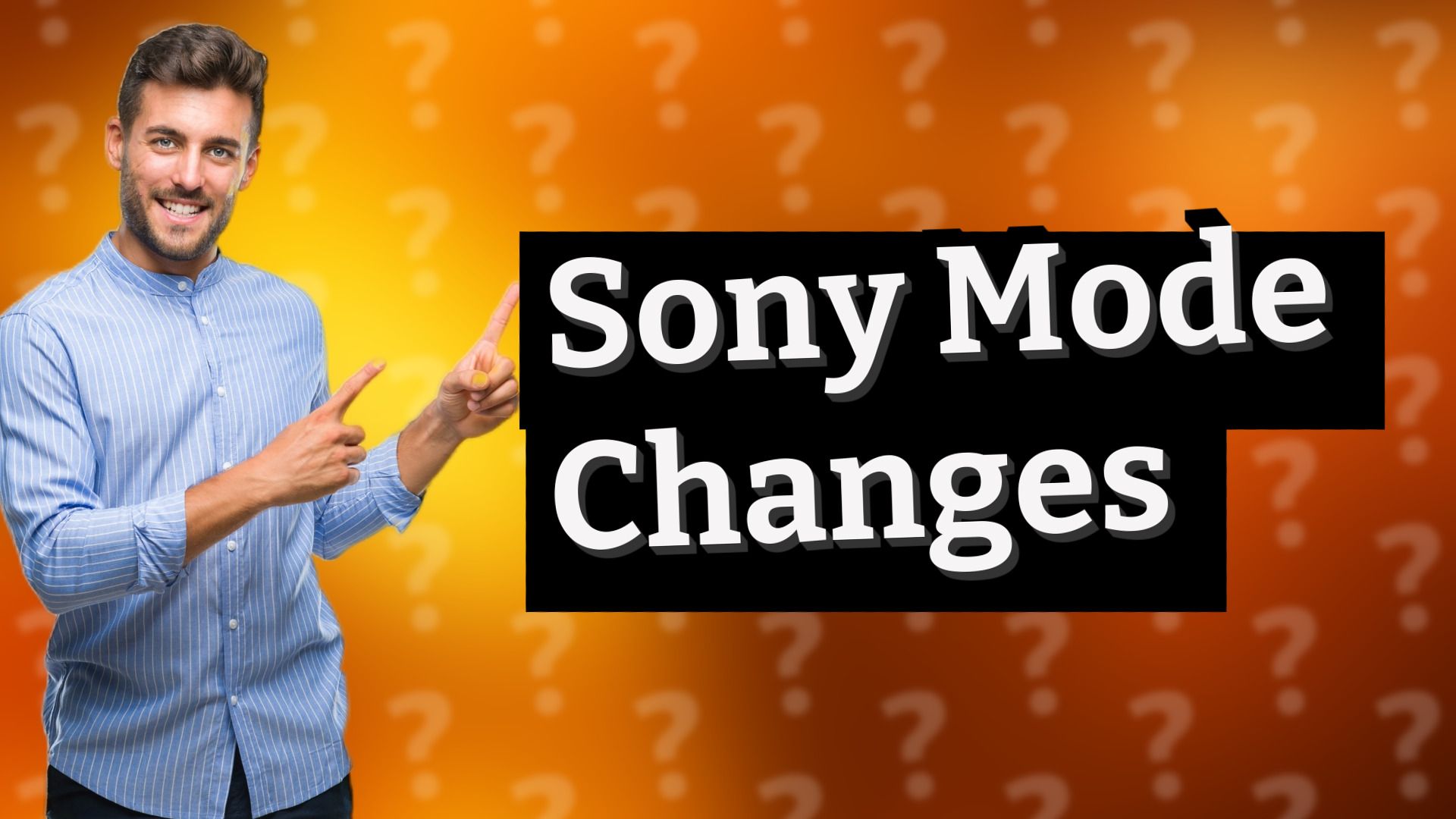 Sony Mode Changes