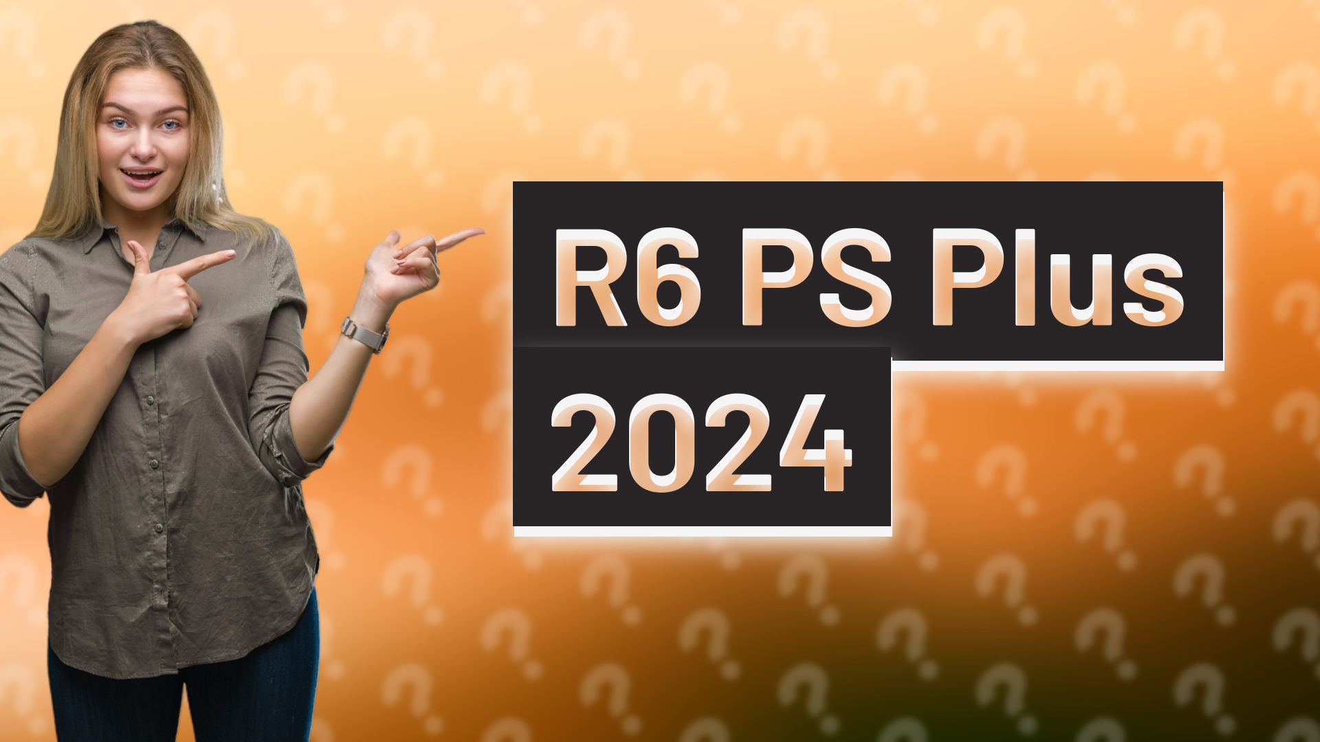 R6 PS Plus 2024