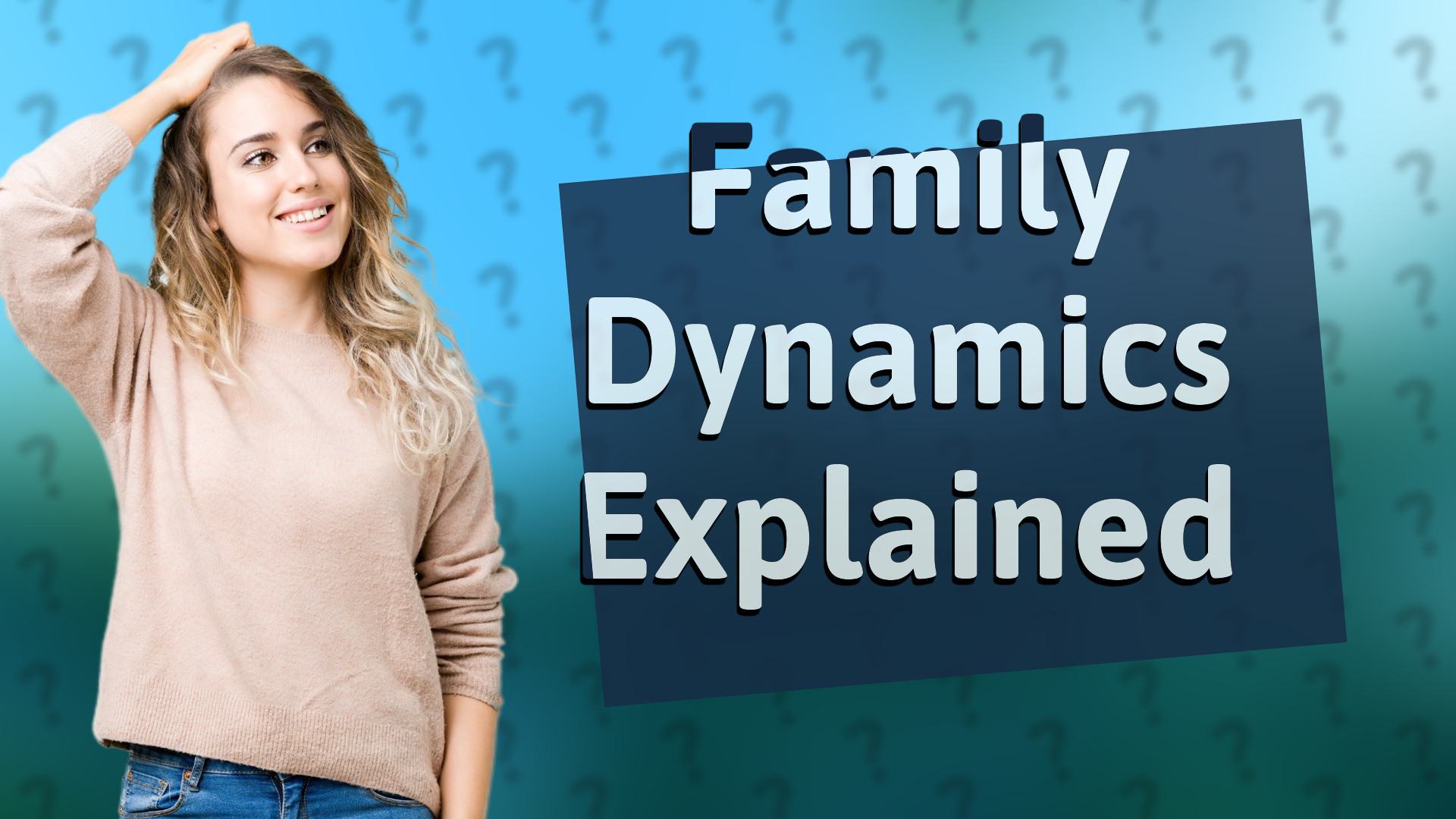Family Dynamics Explained
