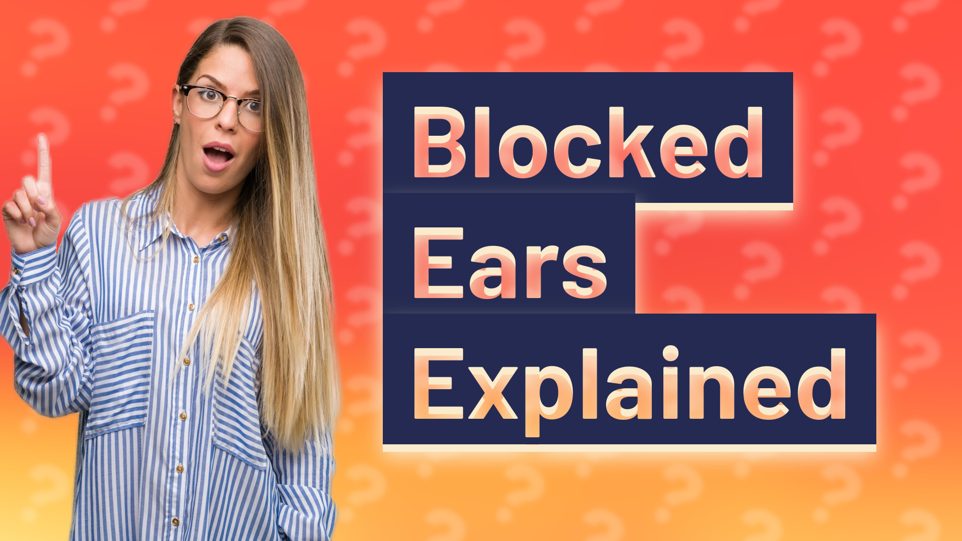 Blocked Ears Explained